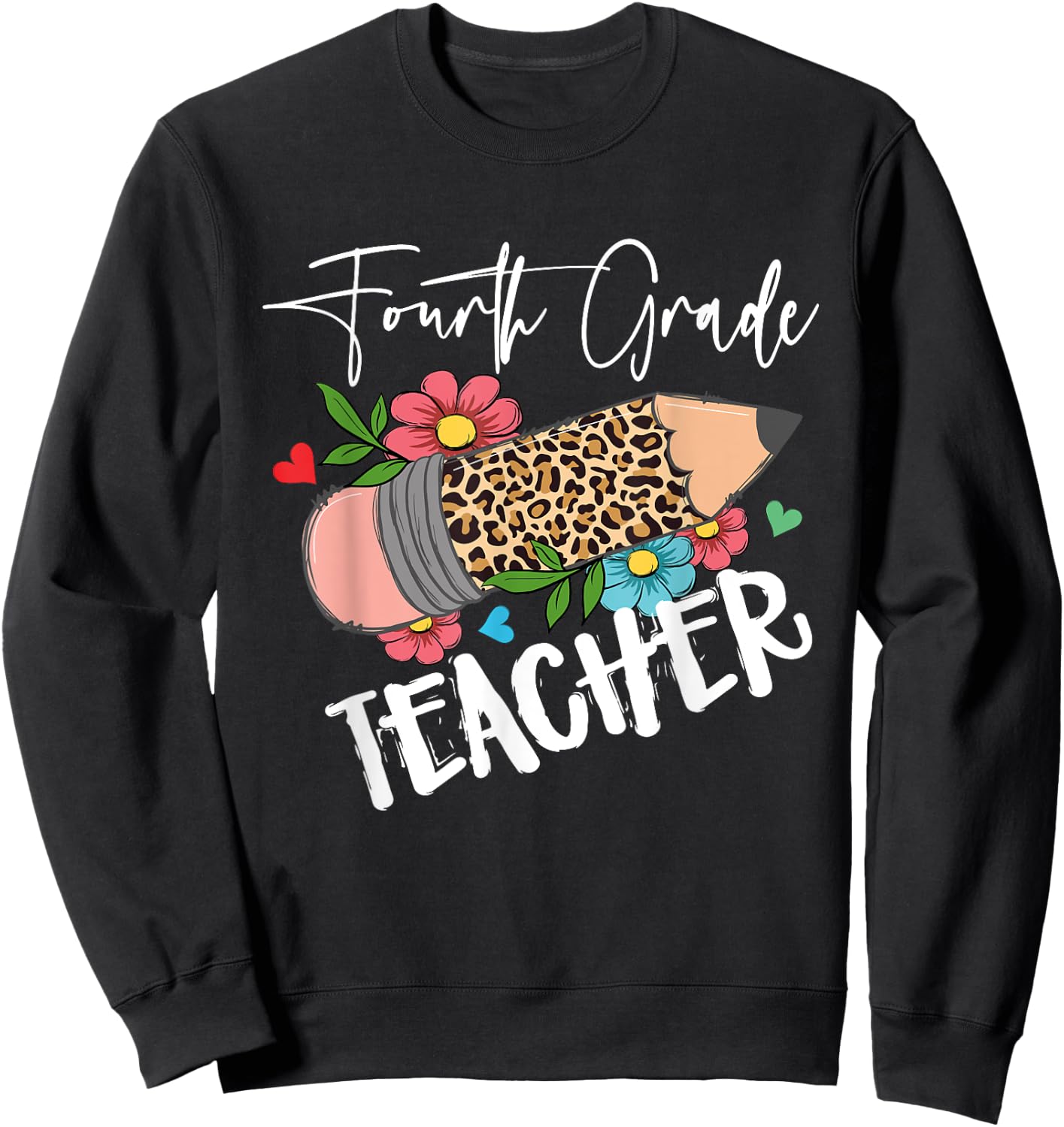 Fourth Grade Teacher Leopard Pencil 4th Grade Teacher Sweatshirt - Sweatshirt | Black