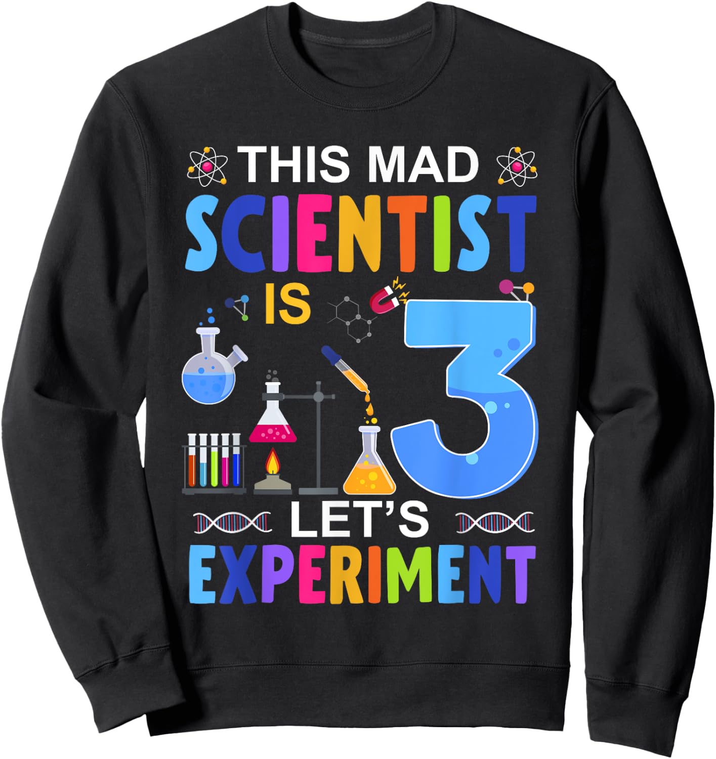 This Mad Scientist Is 3 Year Old Let's Experiment Birthday Sweatshirt - Sweatshirt | Black