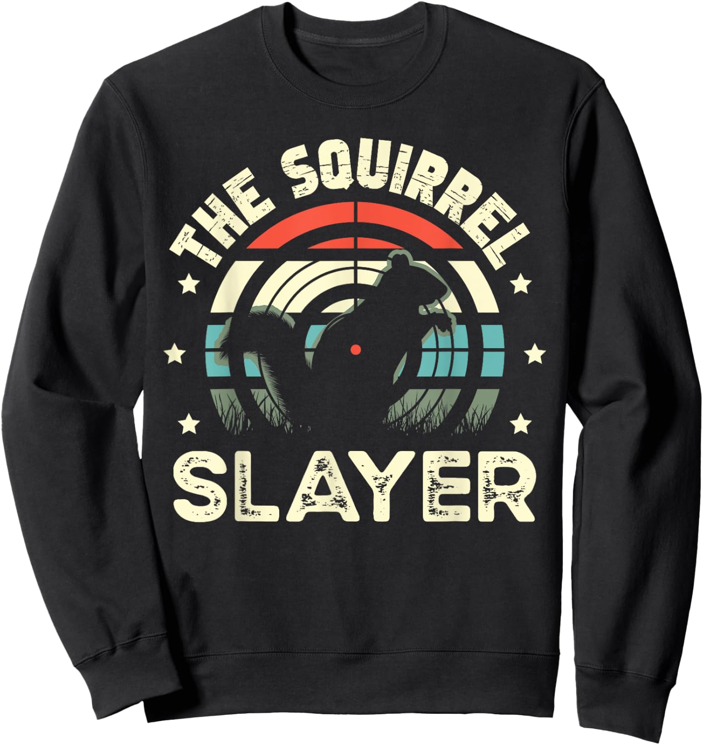 The Squirrel Slayer for a Squirrel Hunter Squirrel Hunting Sweatshirt - Sweatshirt | Black