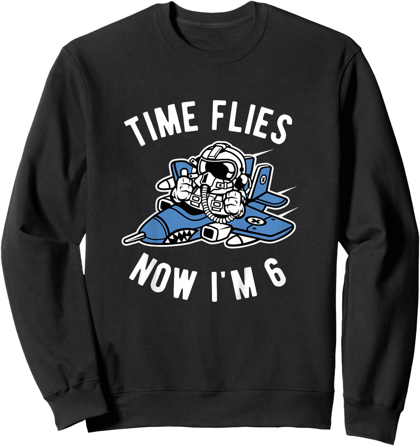Kids 6th Birthday Airplane Time Flies Now I'm 6 years old Sweatshirt - Sweatshirt | Black