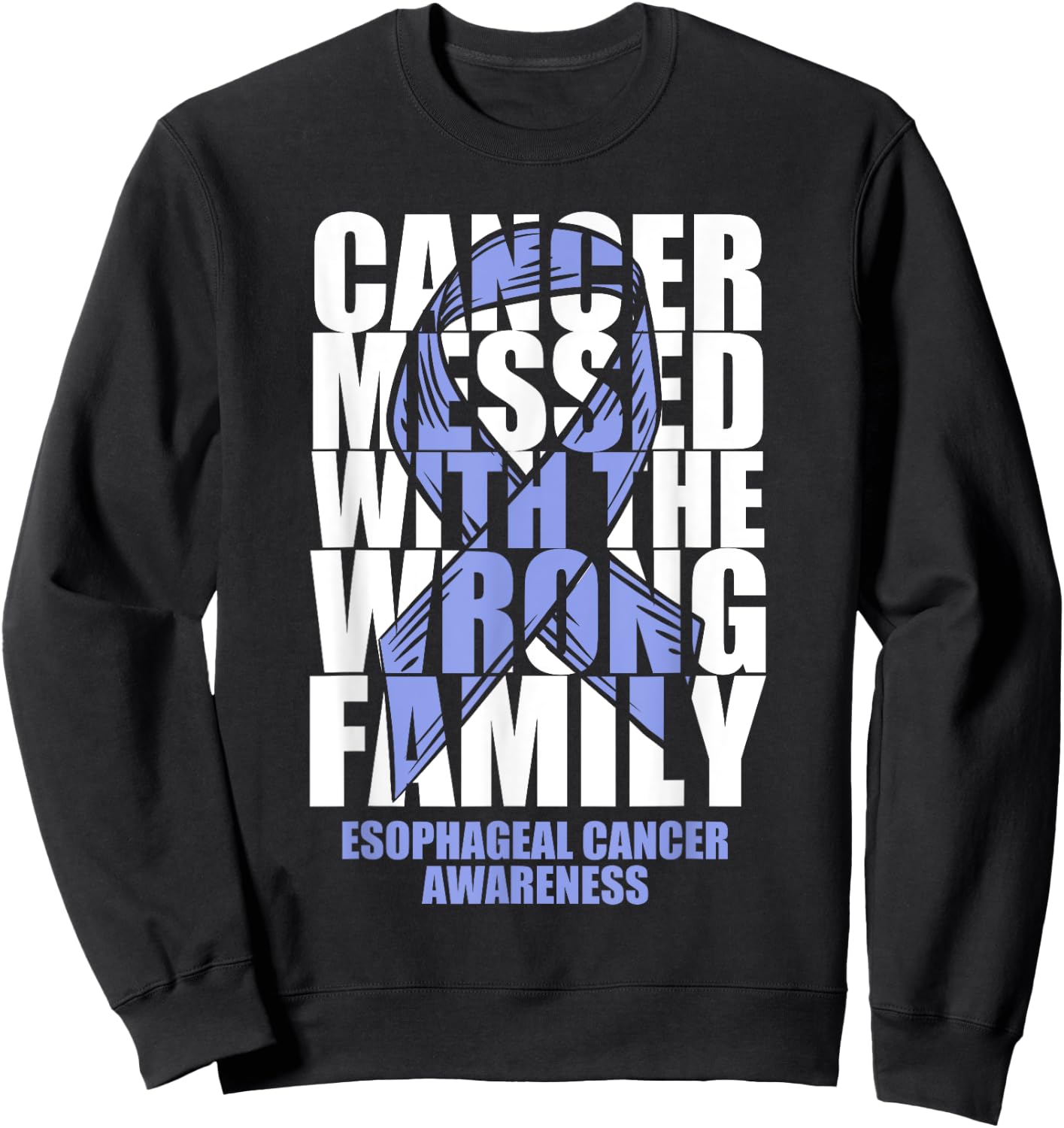 Esophageal Cancer Messed With The Wrong Family Ribbon Gift Sweatshirt - Sweatshirt | Black