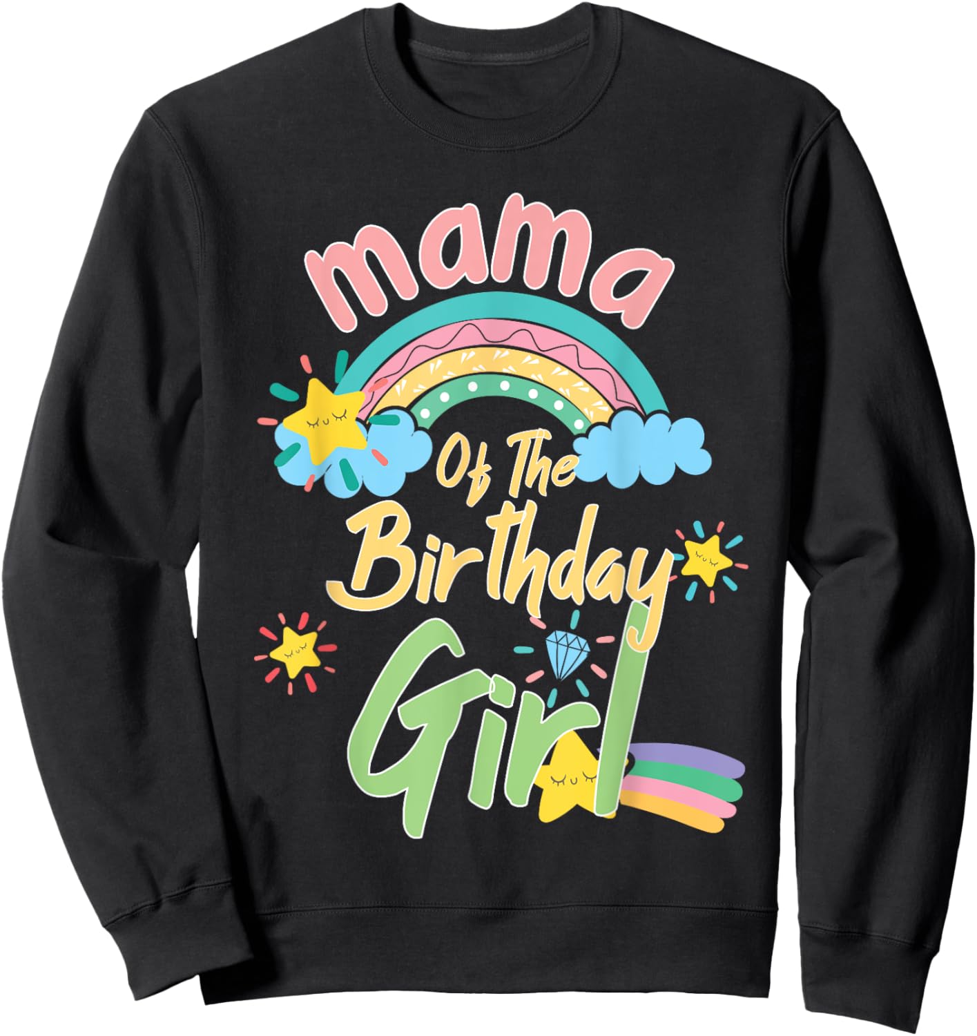 Mama Of The Birthday Girl Rainbow Matching Family Sweatshirt - Sweatshirt | Black