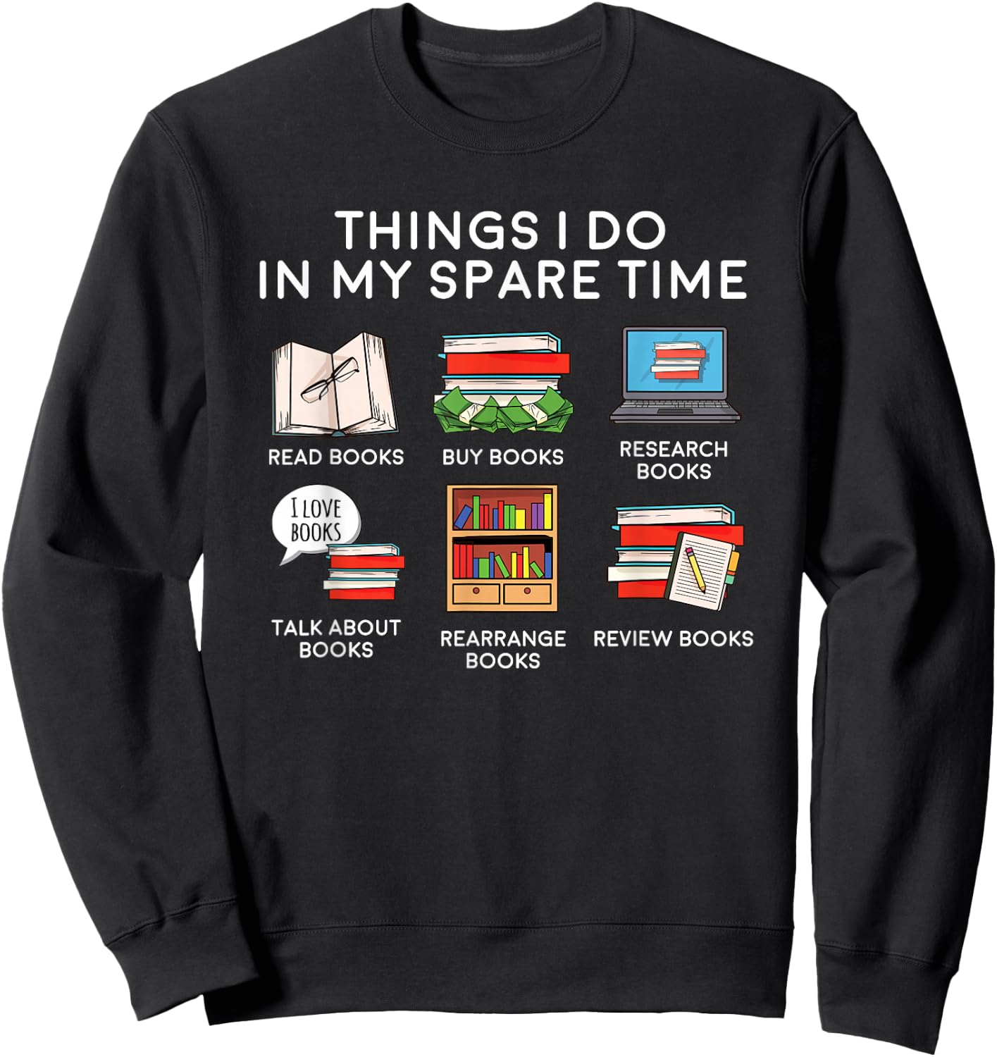 Books Things I Do In My Spare Time Reading Gift Sweatshirt - Sweatshirt | Black