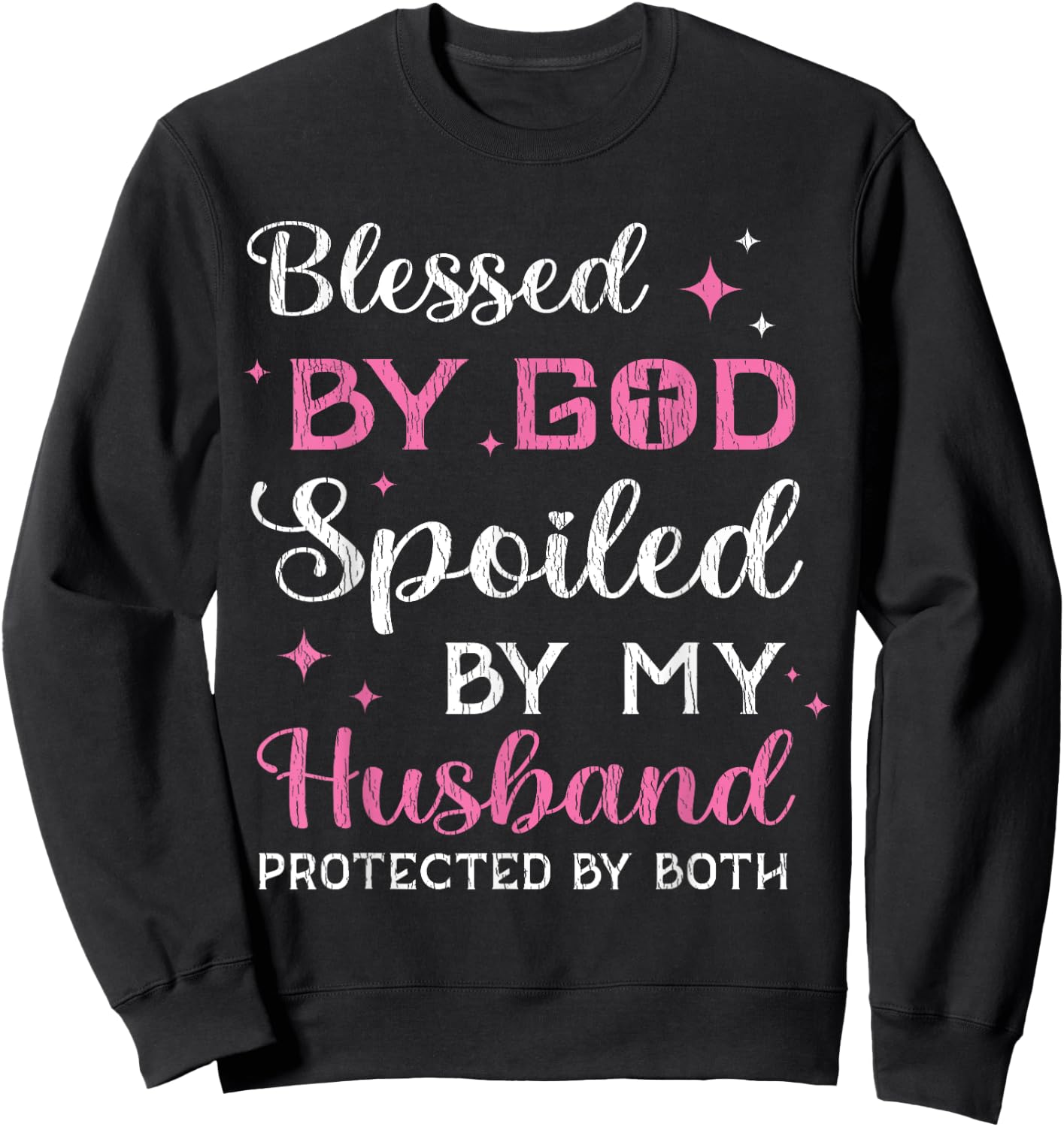 Blessed By God Spoiled By My Husband Wife Mother Christian Sweatshirt - Sweatshirt | Black