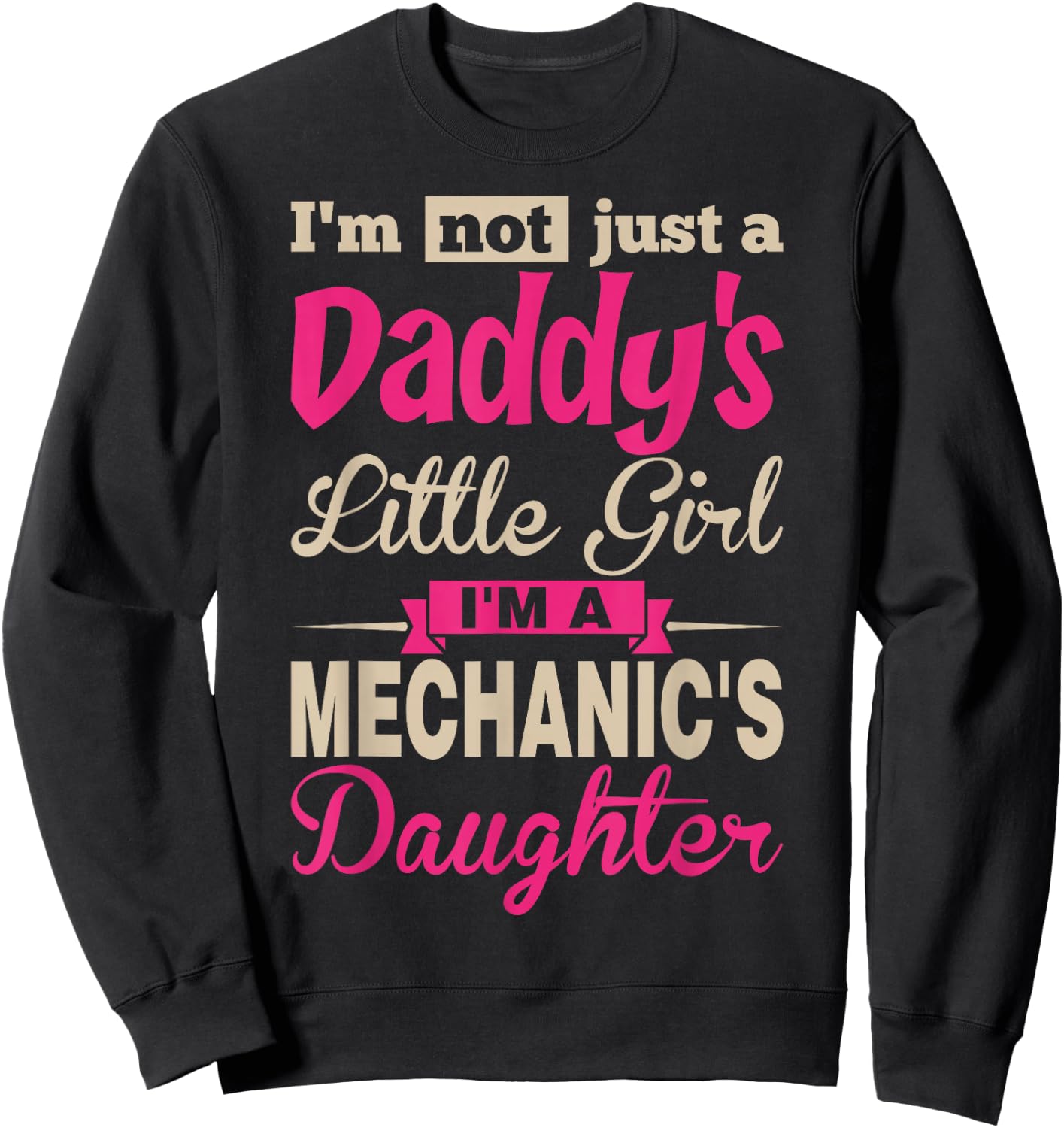 Im Not A Daddy Little Girl Im A Mechanic Daughter Sweatshirt - Sweatshirt | Black