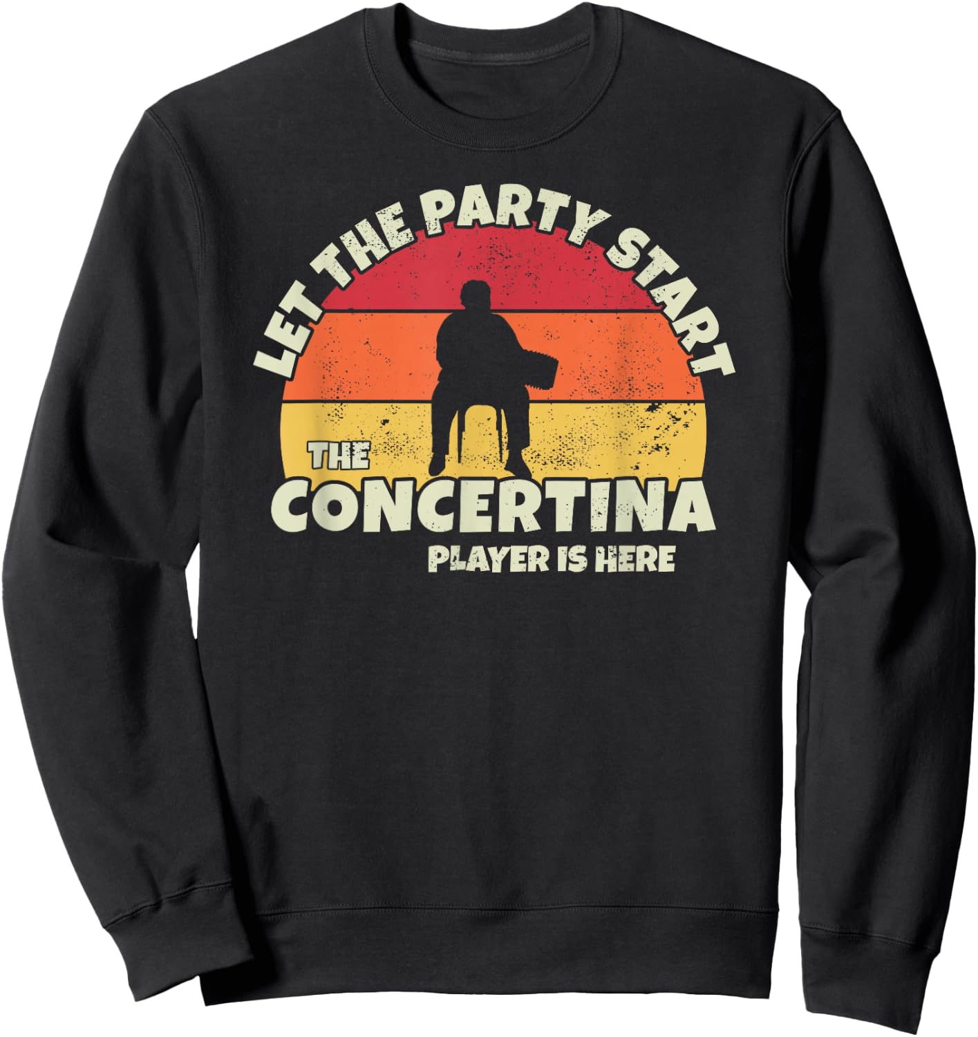 Let the Party Start the Concertina Player is here Concertina Sweatshirt - Sweatshirt | Black