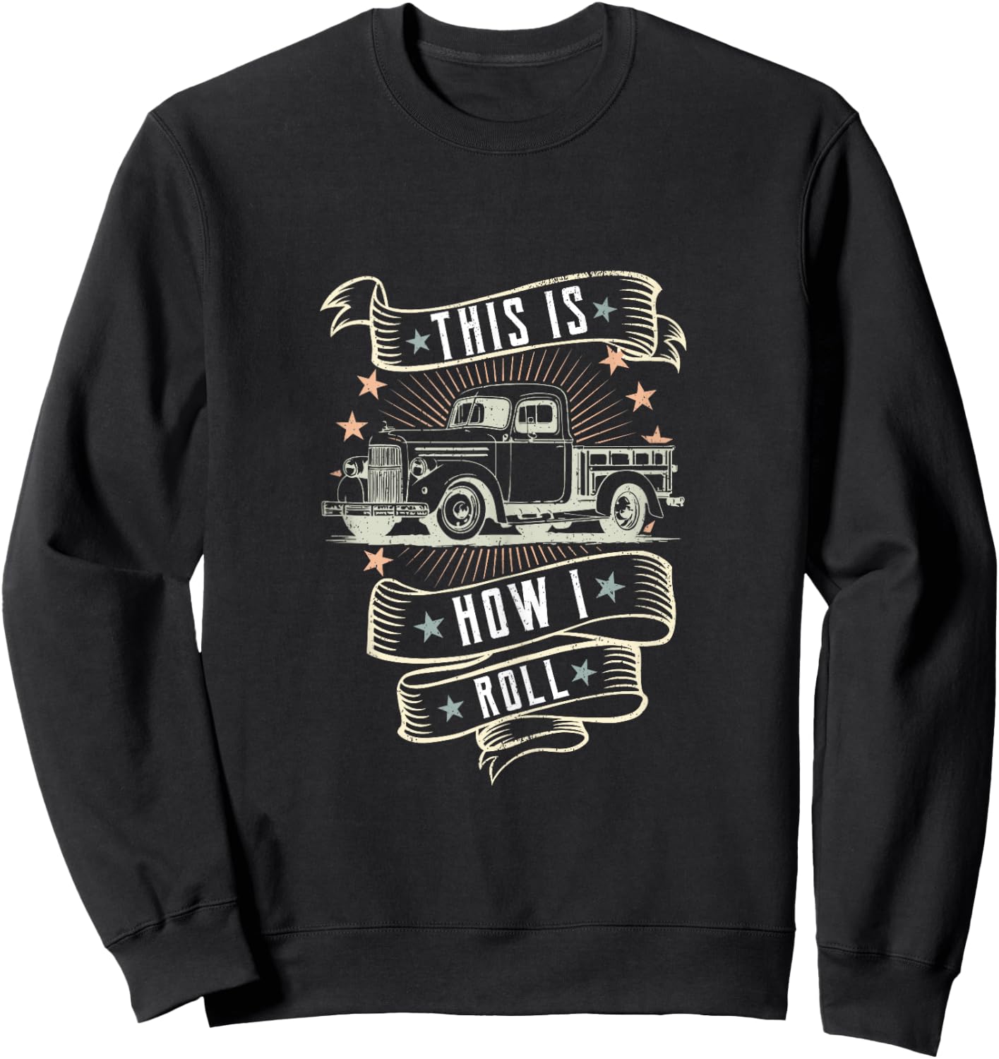 This Is How I Roll-Vintage Classic Truck Car Lover Sweatshirt - Sweatshirt | Black