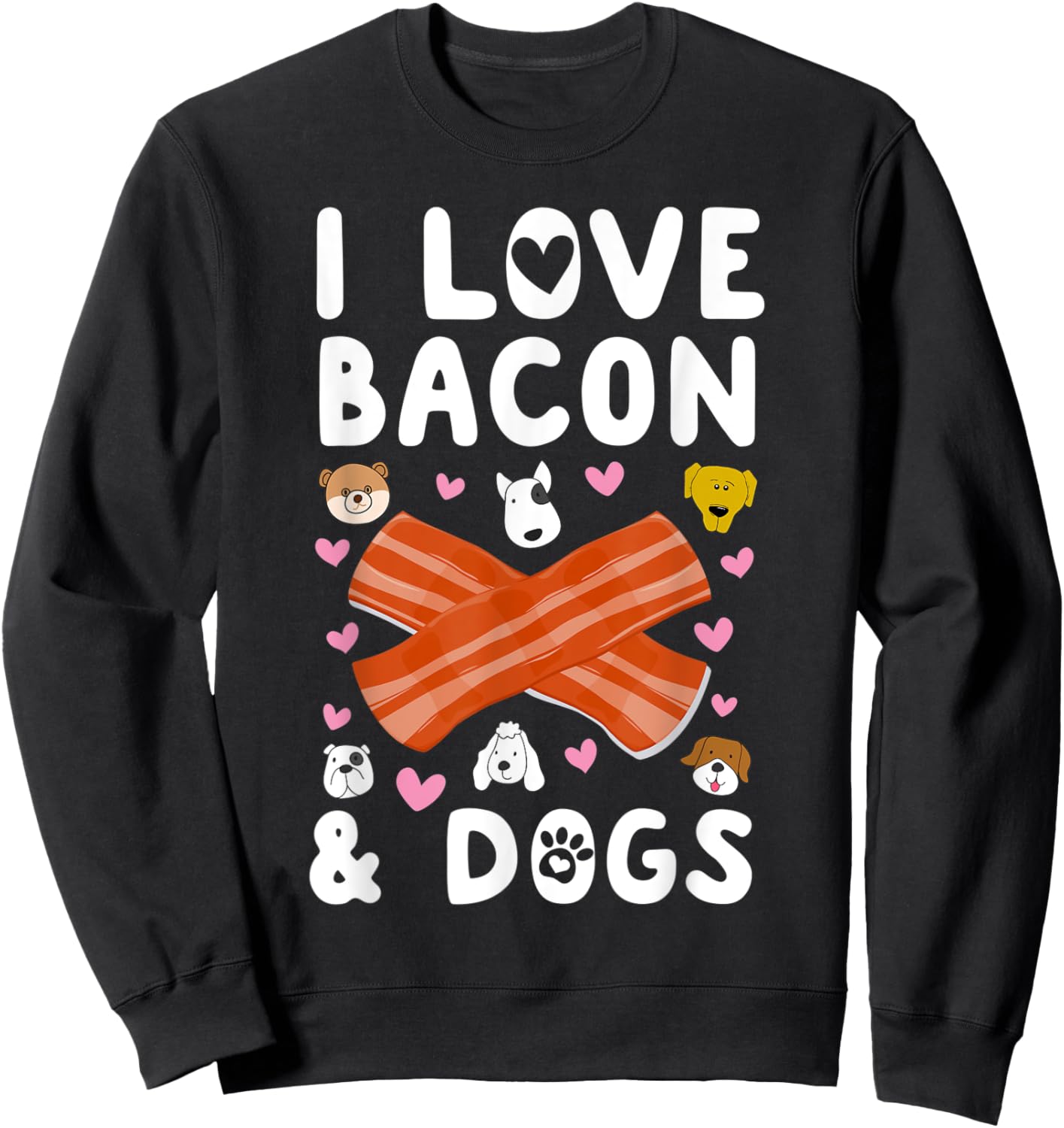 I Love Bacon & Dogs Cute Puppy Canine Breakfast Gift Sweatshirt - Sweatshirt | Black