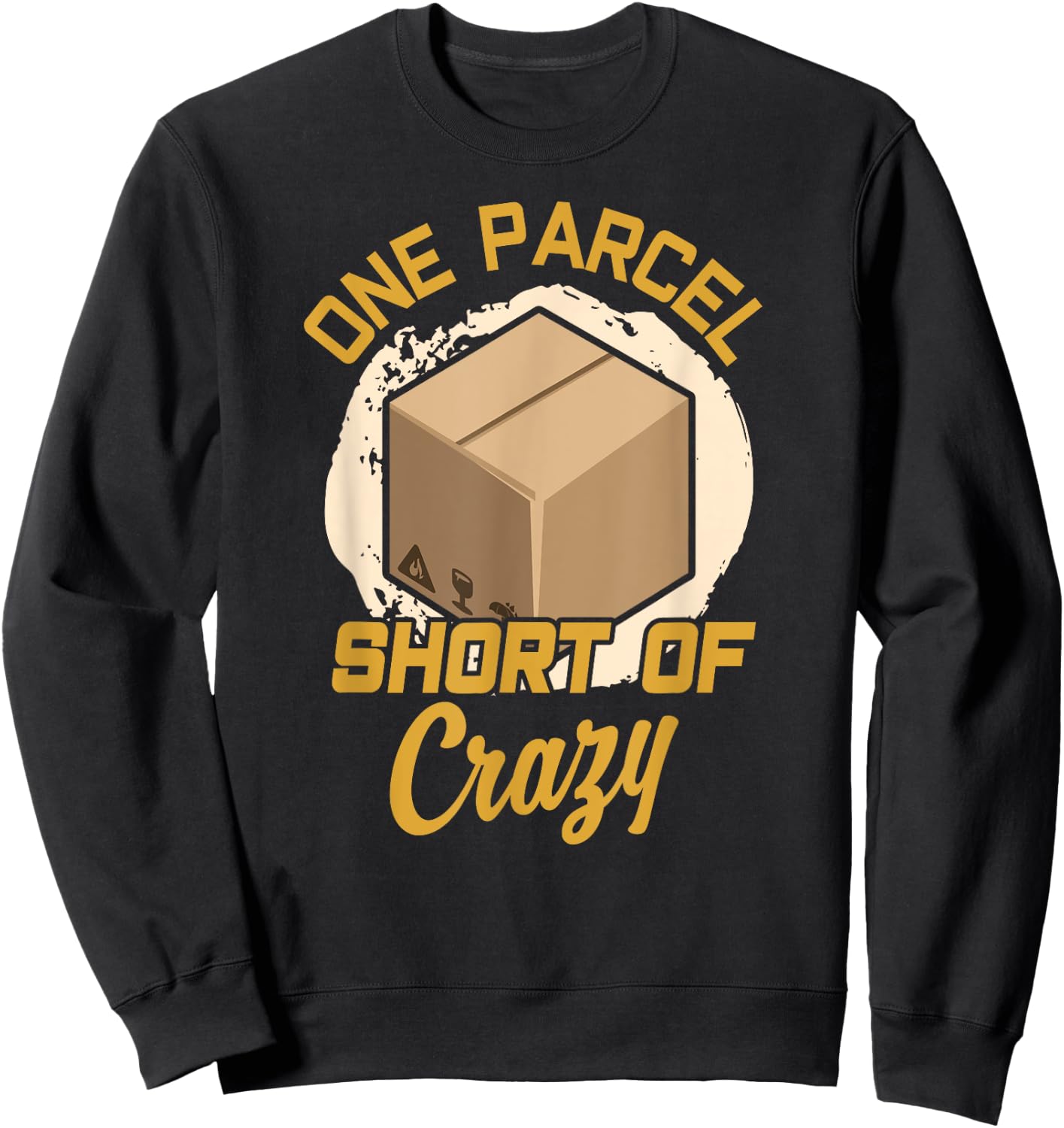 One Parcel Short Of Crazy Postal Worker Postman Mailman Sweatshirt - Sweatshirt | Black