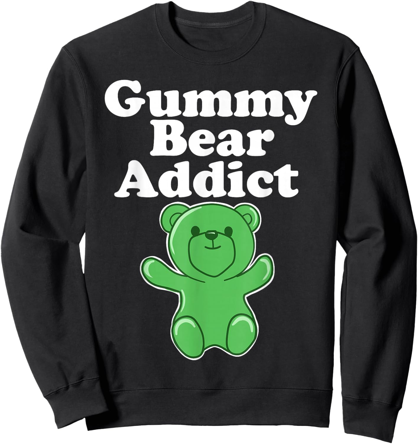 Gummy Bear Lover funny Gummy Bear Addict Sweatshirt - Sweatshirt | Black