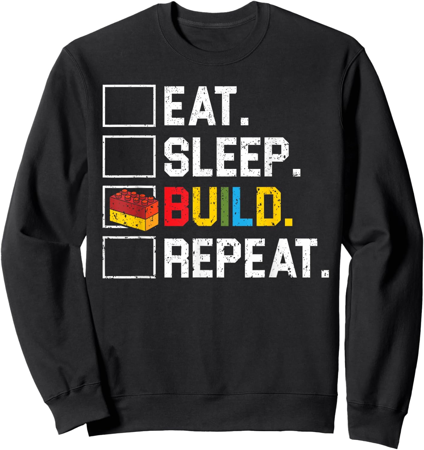 Eat Sleep Build Repeat Master Builder Bricks Blocks Sweatshirt - Sweatshirt | Black