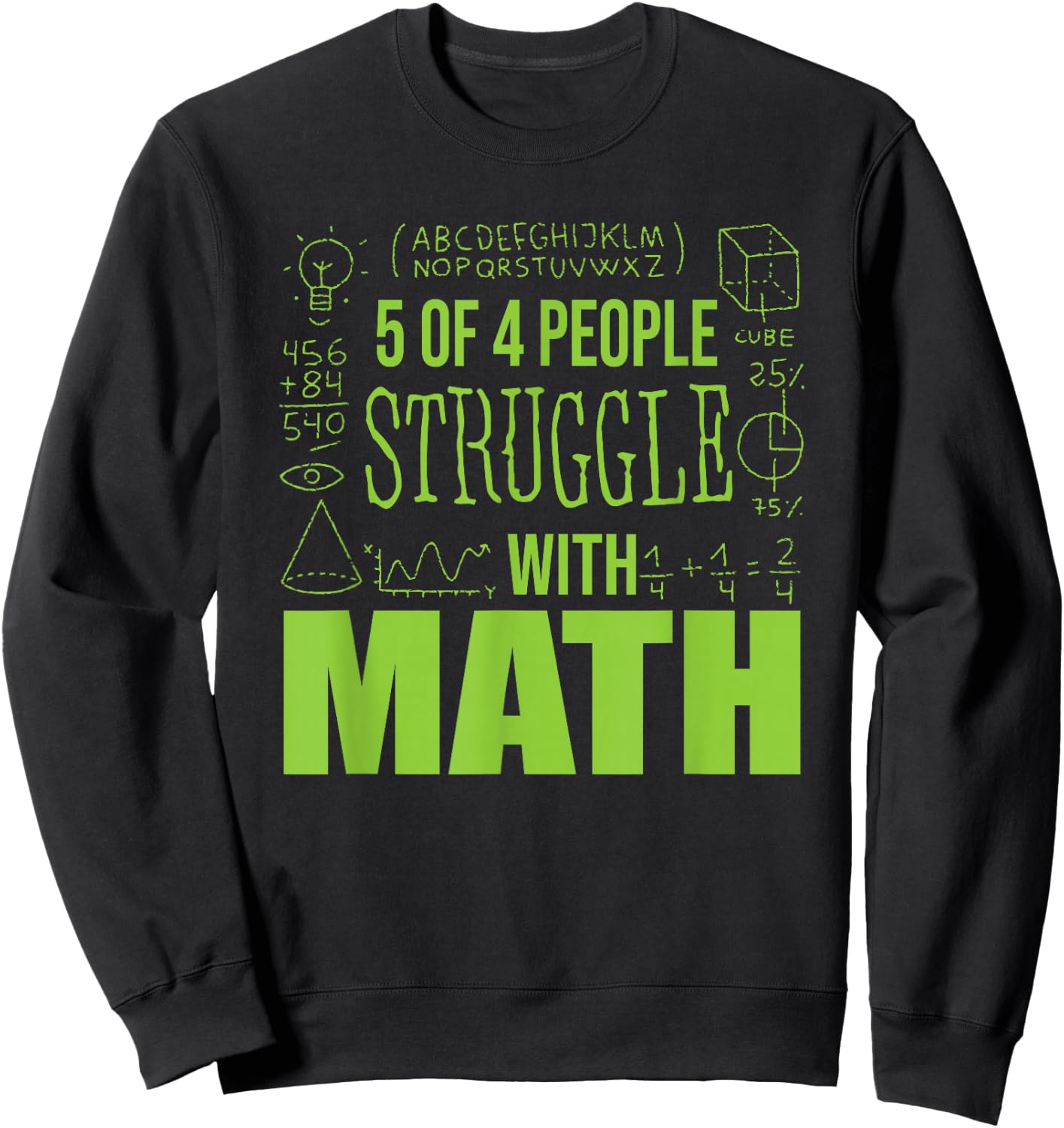 5 out of 4 People Struggle With Math Sweatshirt - Sweatshirt | Black