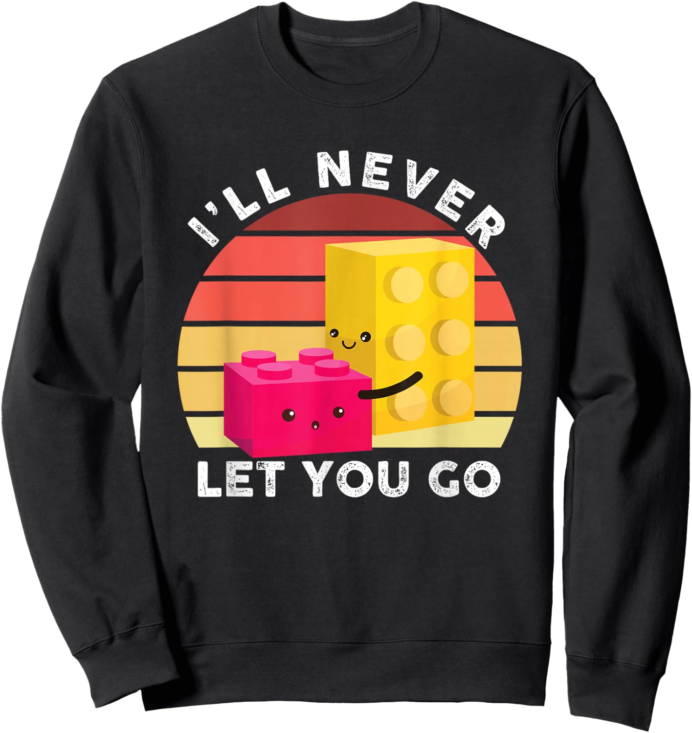 Funny I Will Never Let You Go | Retro Building Blocks Sweatshirt - Sweatshirt | Black