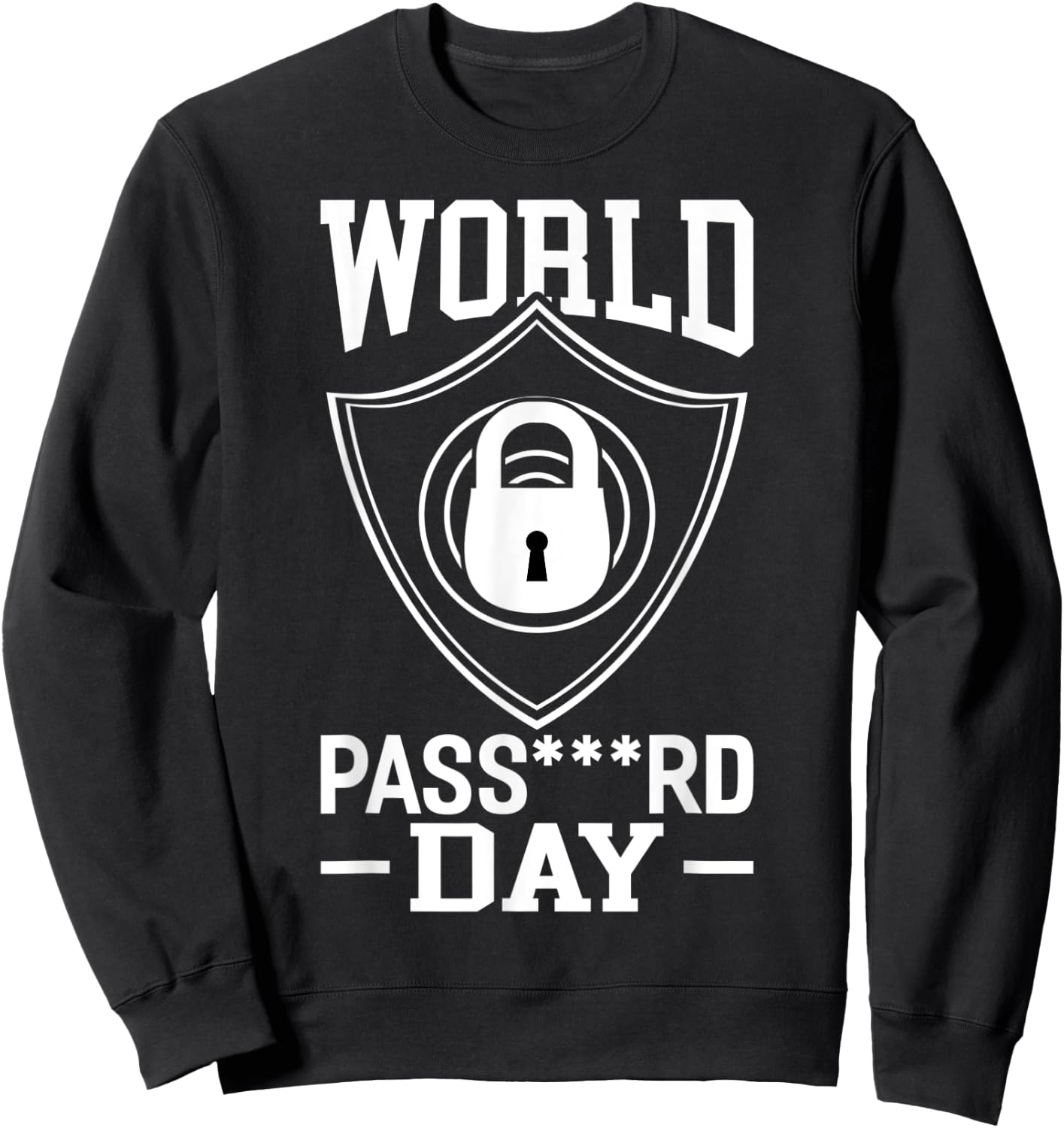 World Password Day Funny Password Costume Password Day Sweatshirt - Sweatshirt | Black