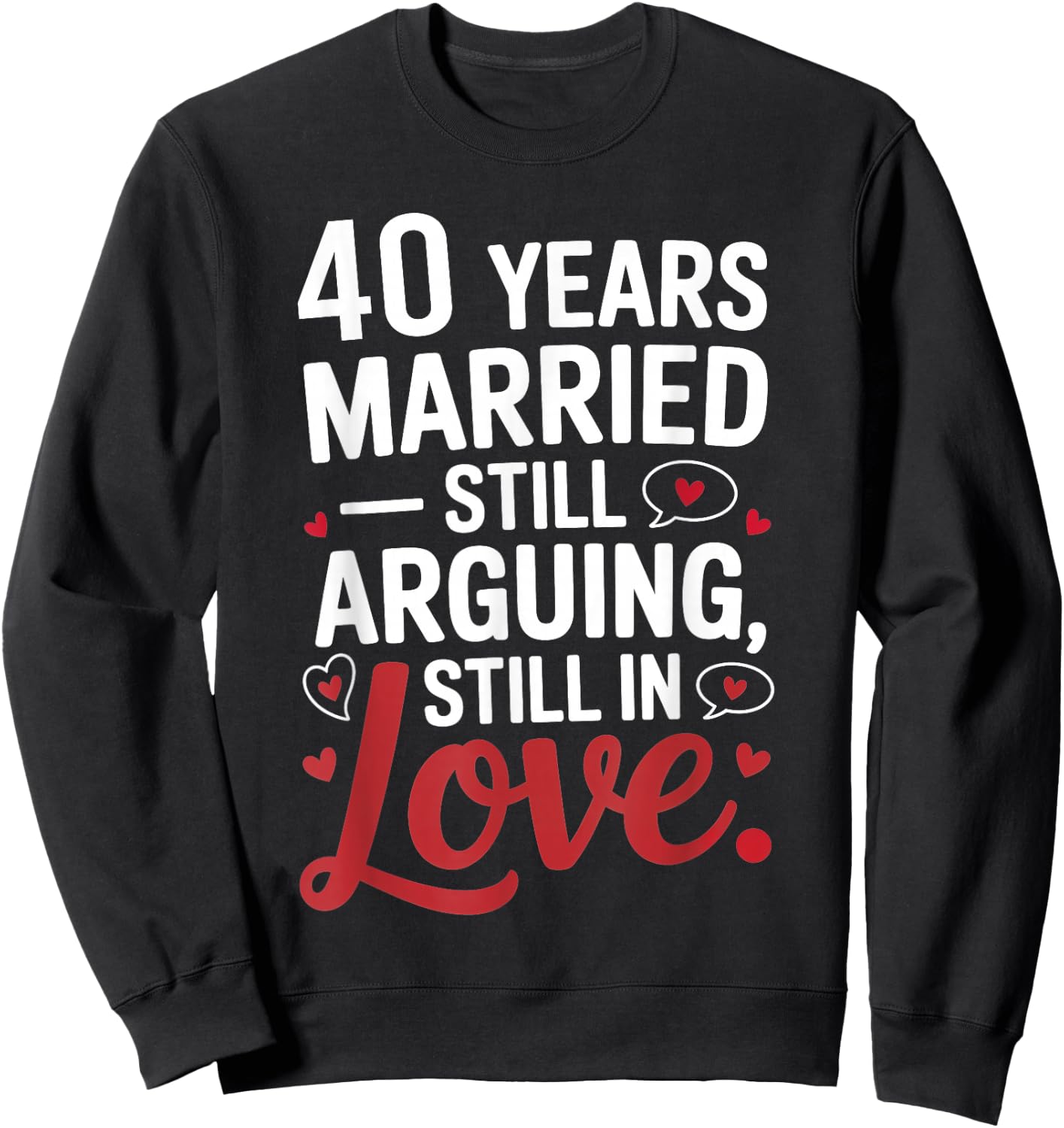 Funny 40th Wedding Anniversary Shirt - Married for 40 Years Sweatshirt - Sweatshirt | Black