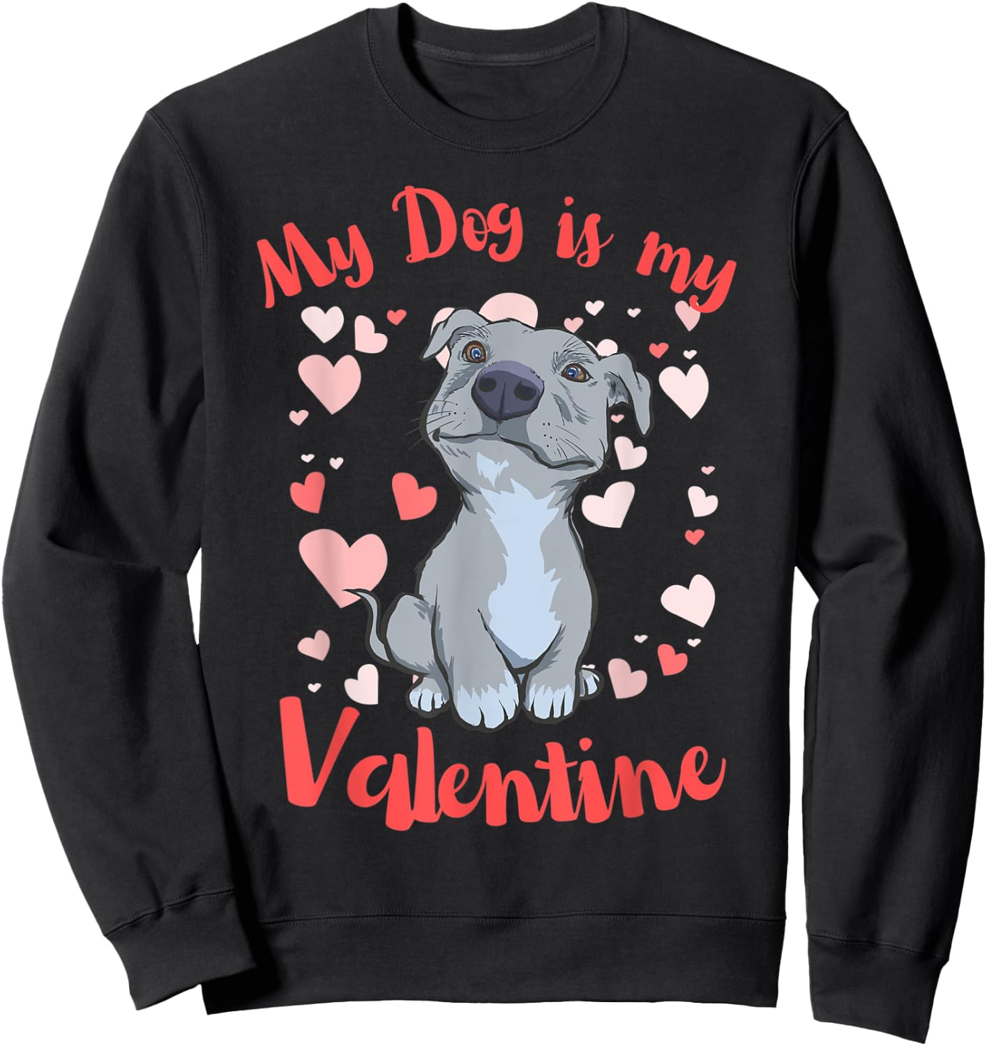 My Dog is My Valentine Pitbull Mom Sweatshirt - Sweatshirt | Black