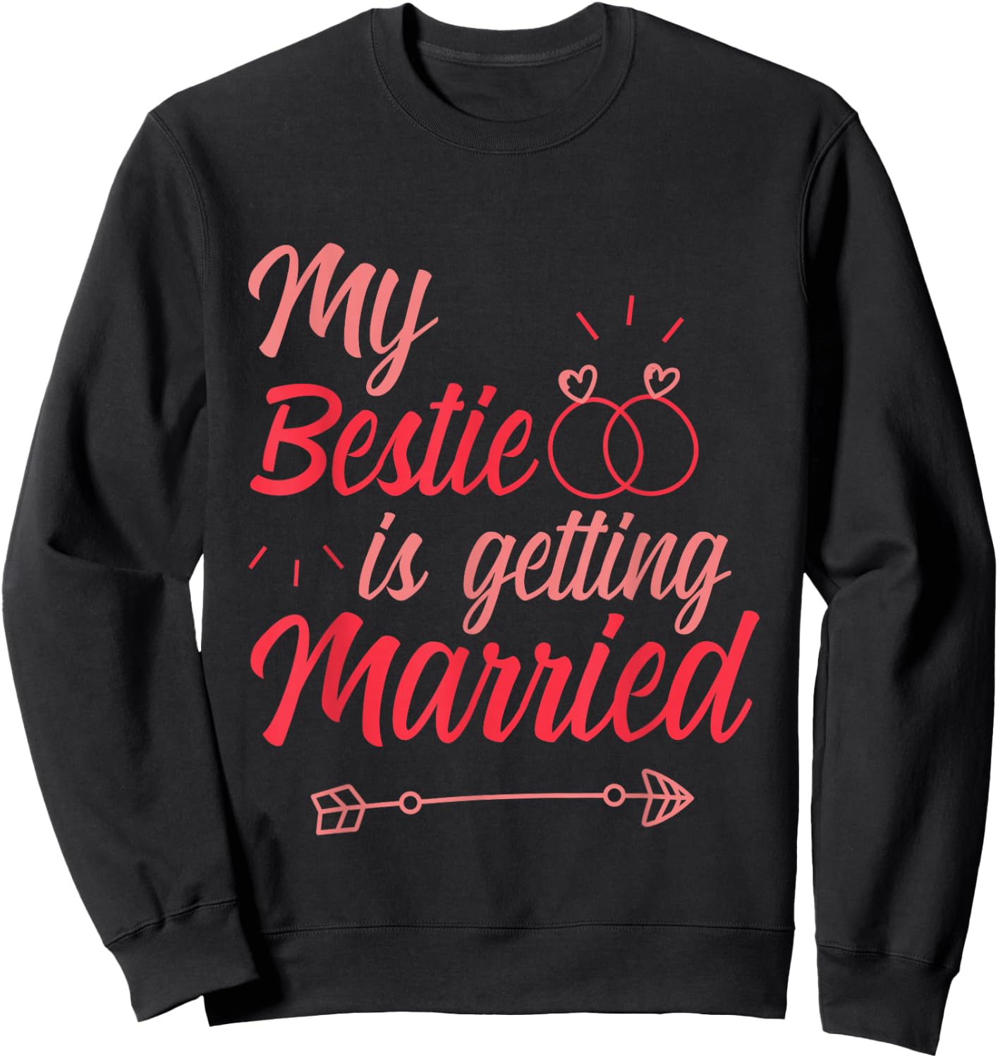 My Bestie is Getting Married Bridesmaid Wedding Sweatshirt - Sweatshirt | Black