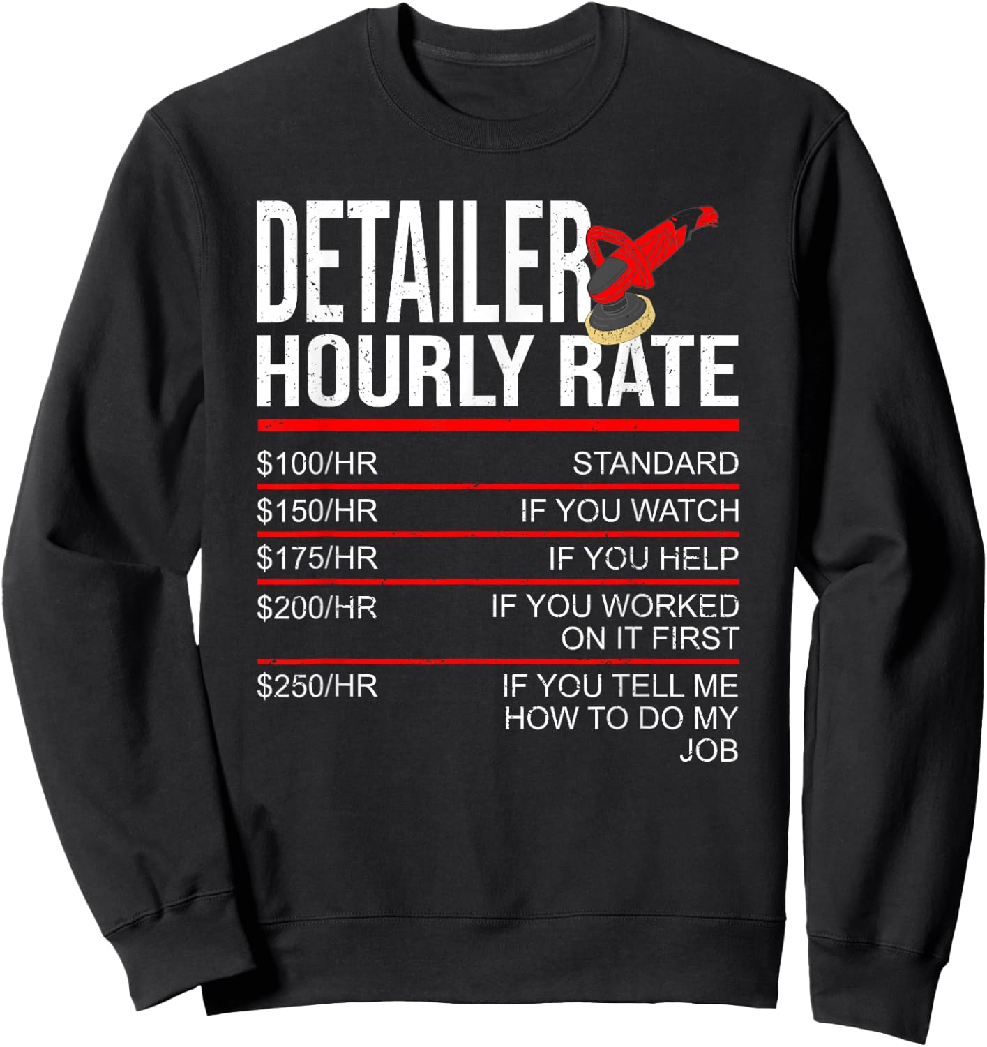 Detailer Hourly Rate Auto Detailer for Car Detailing Sweatshirt - Sweatshirt | Black
