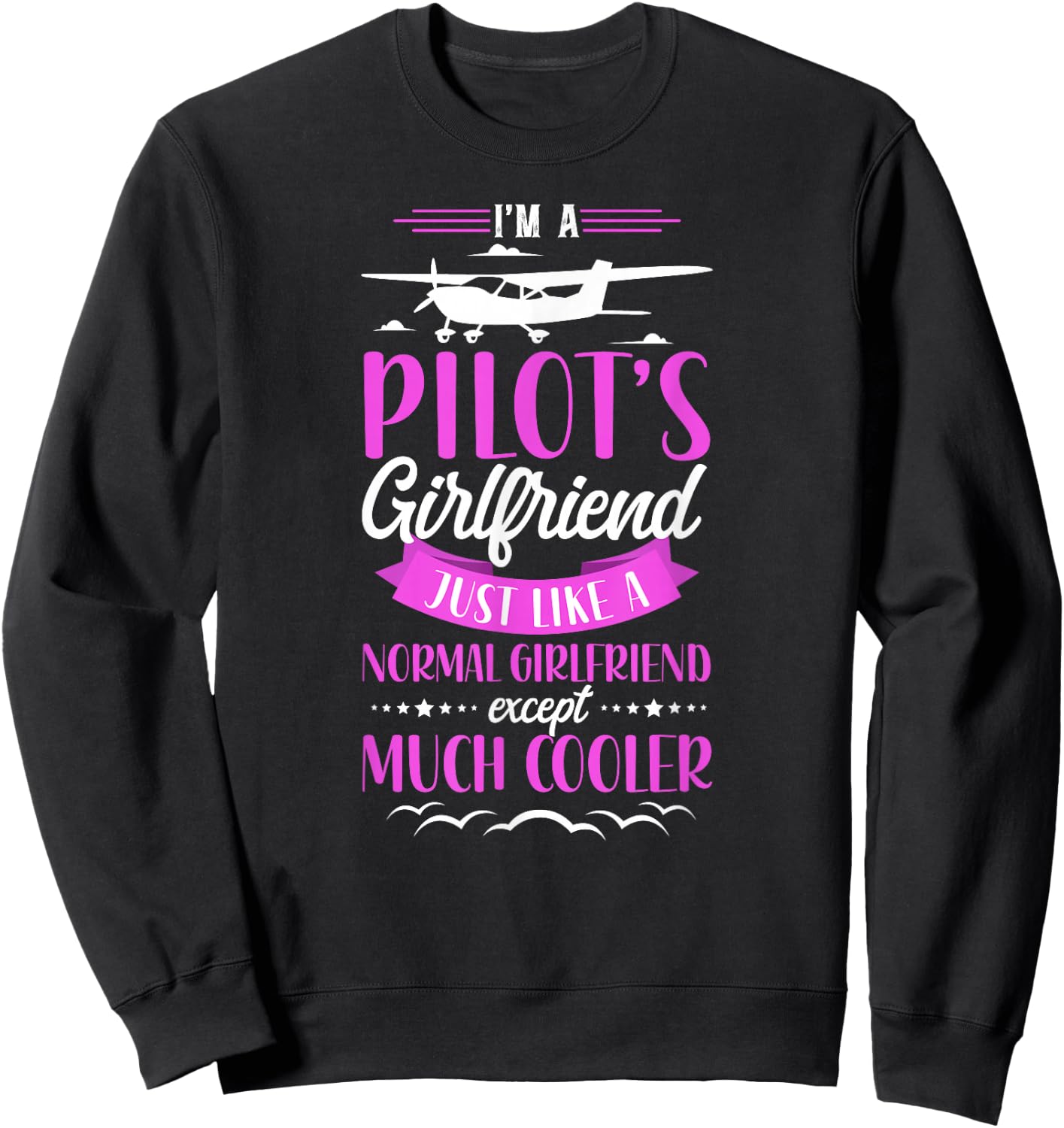 Airplane Pilot Vintage I'M A Pilot'S Girlfriend Just Like A Sweatshirt - Sweatshirt | Black