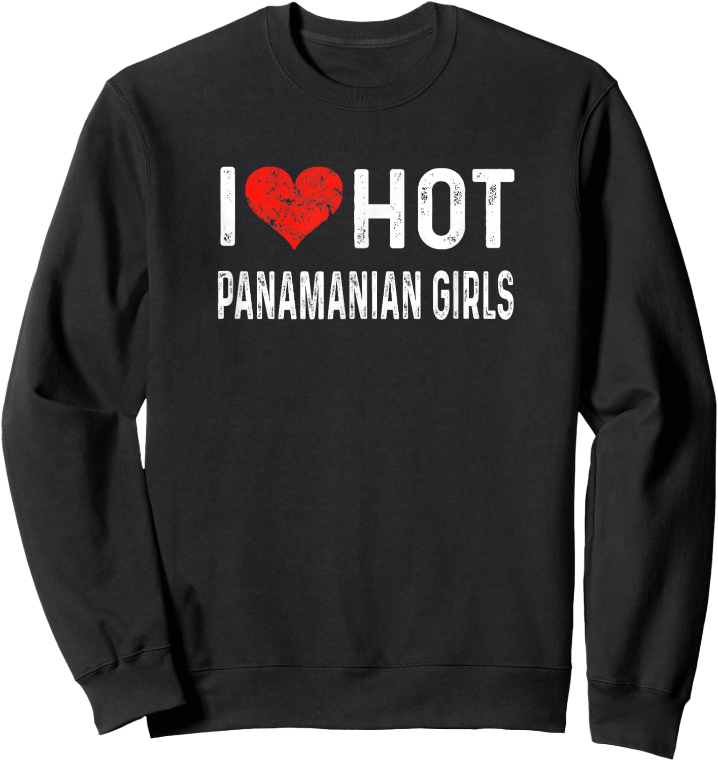 I Love Hot Panamanian Girls - Panama Heart Wife Girlfriend Sweatshirt - Sweatshirt | Black