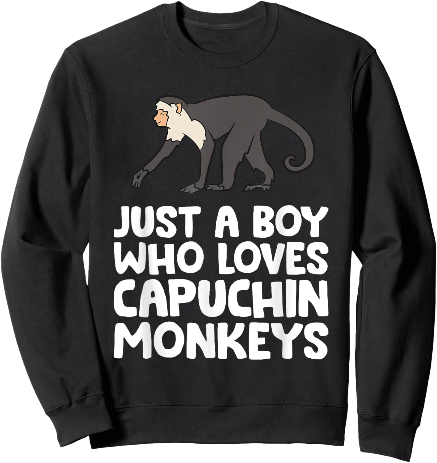 Just a Boy Who Loves Capuchin Monkeys Sweatshirt - Sweatshirt | Black