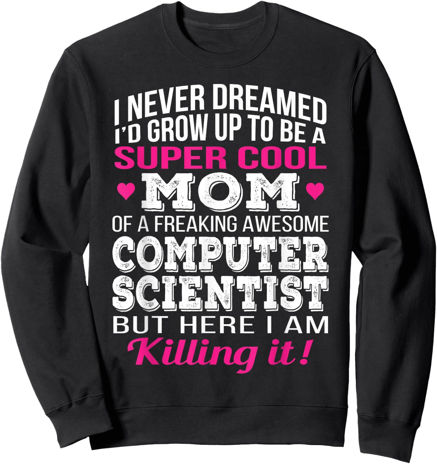 Super Cool Mom of Computer Scientist Mothers Day Gif Sweatshirt - Sweatshirt | Black