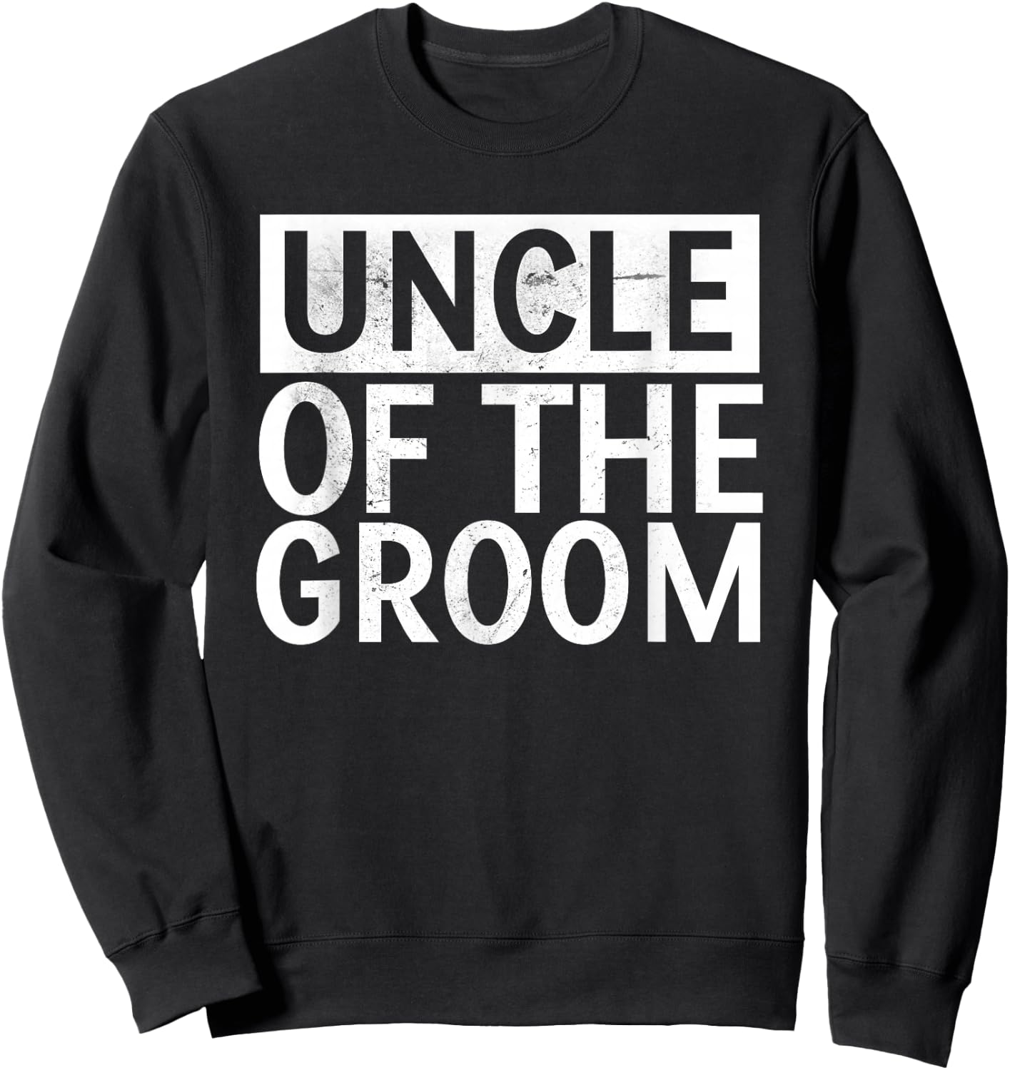 Uncle Of The Groom Shirt Gifts Sweatshirt - Sweatshirt | Black