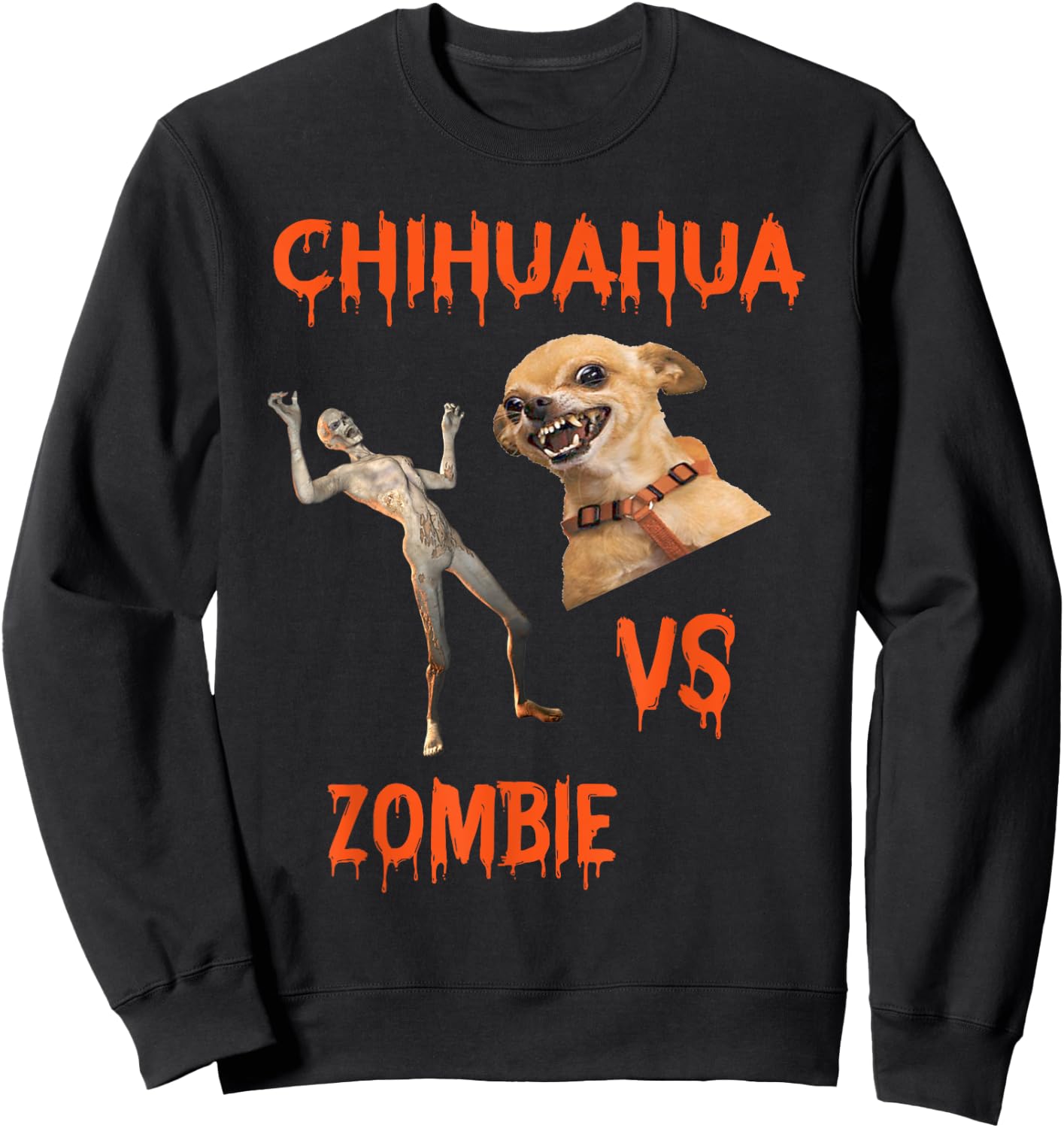 Zombie Vs. Chihuahua Humor Sweatshirt - Sweatshirt | Black