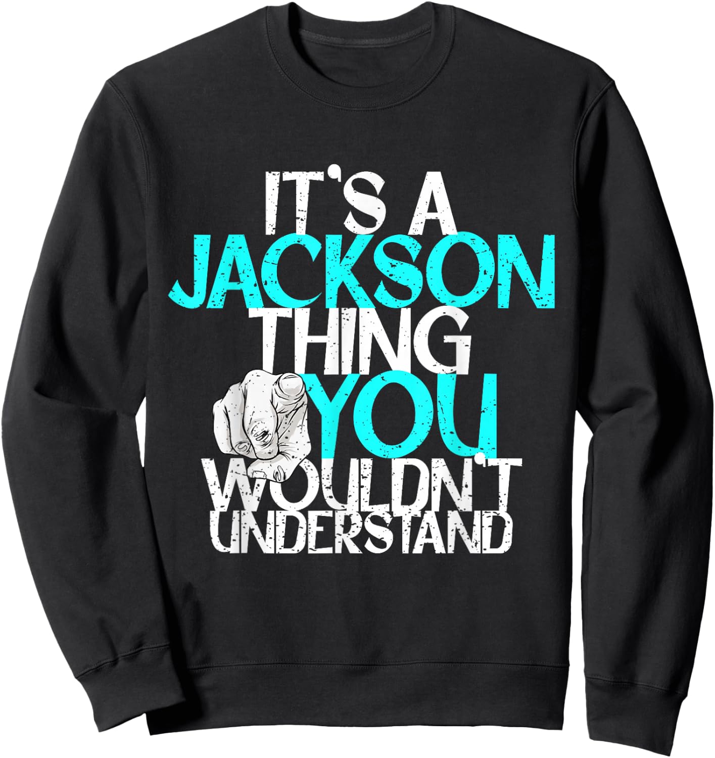 It's A Jackson Thing You Wouldn't Understand Sweatshirt - Sweatshirt | Black