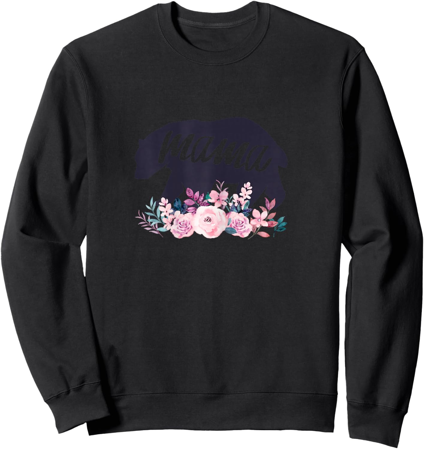 Mama Bear Flowers Cool Nice Mothers Day Idea for Mother Moms Sweatshirt - Sweatshirt | Black