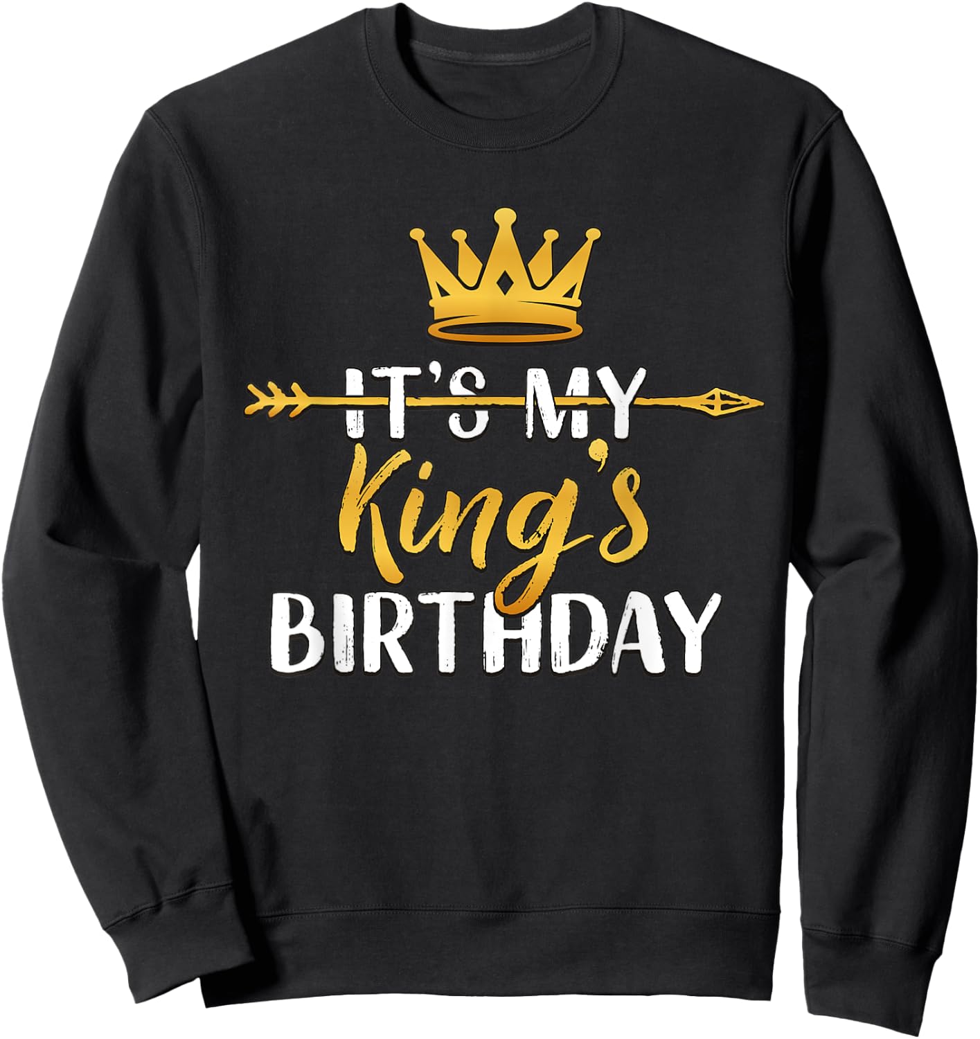 It's My King's Birthday Party Idea Sweatshirt - Sweatshirt | Black