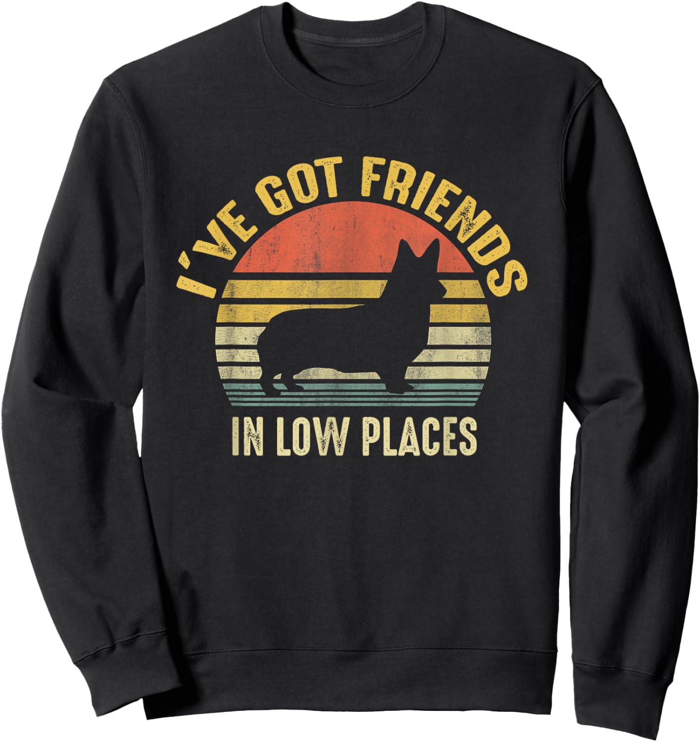Corgi I've Got Friends In Low Place Gifts For Corgi Mom Dog Women Sweatshirt - Sweatshirt | Black