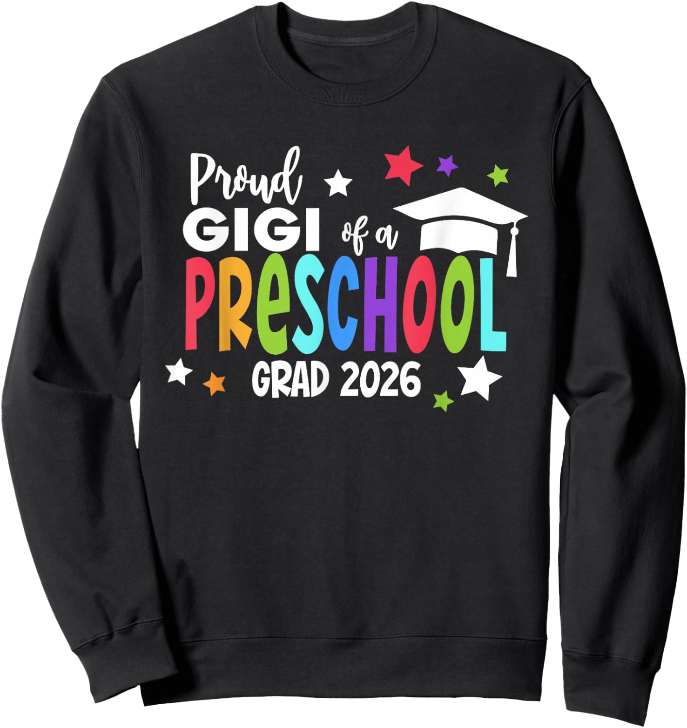 Proud Gigi of A Preschool 2026 Graduate Class of 2026 Grad Sweatshirt - Sweatshirt | Black