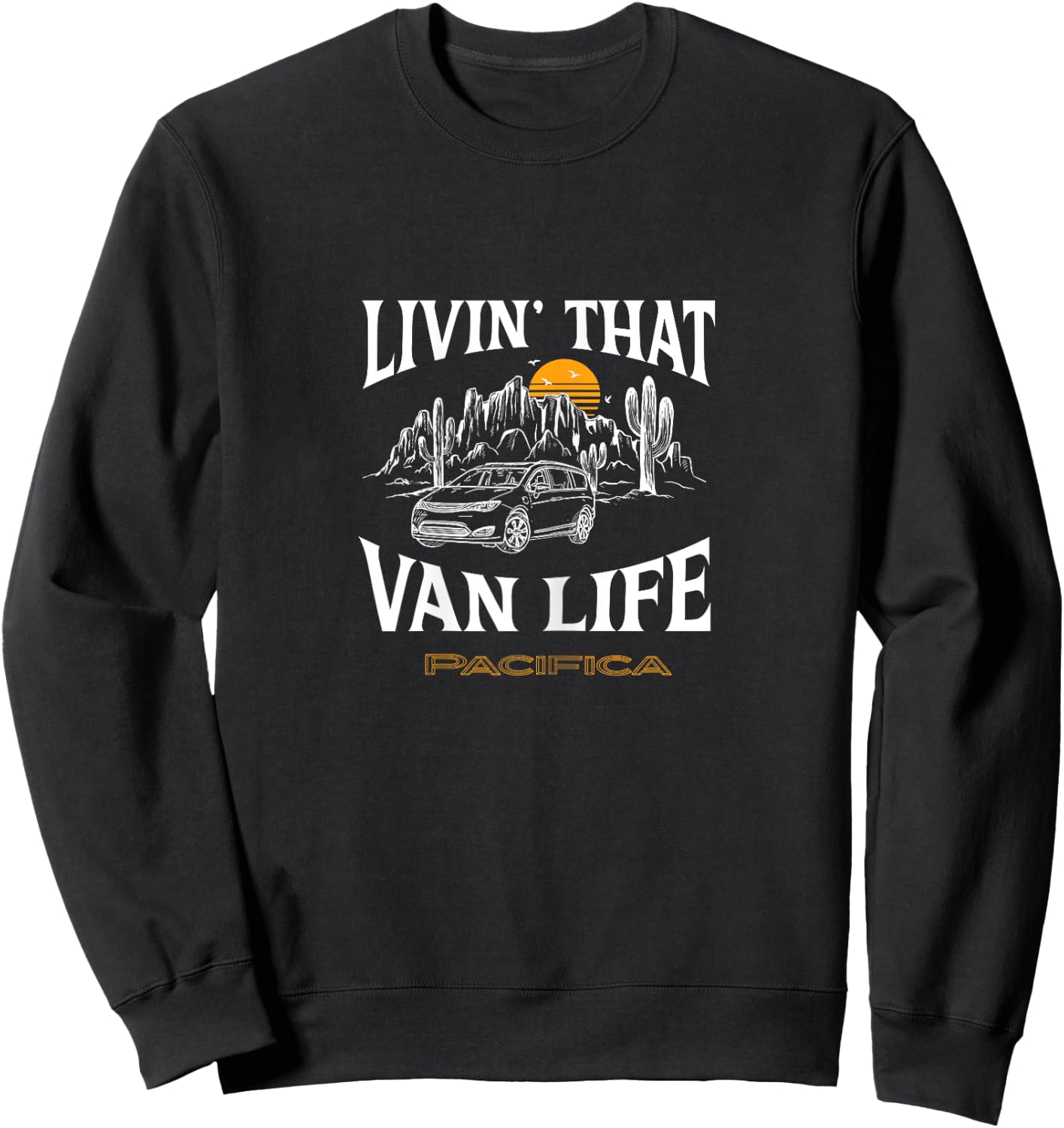 Chrysler Pacifica Livin' That Van Life - White Sweatshirt - Sweatshirt | Black