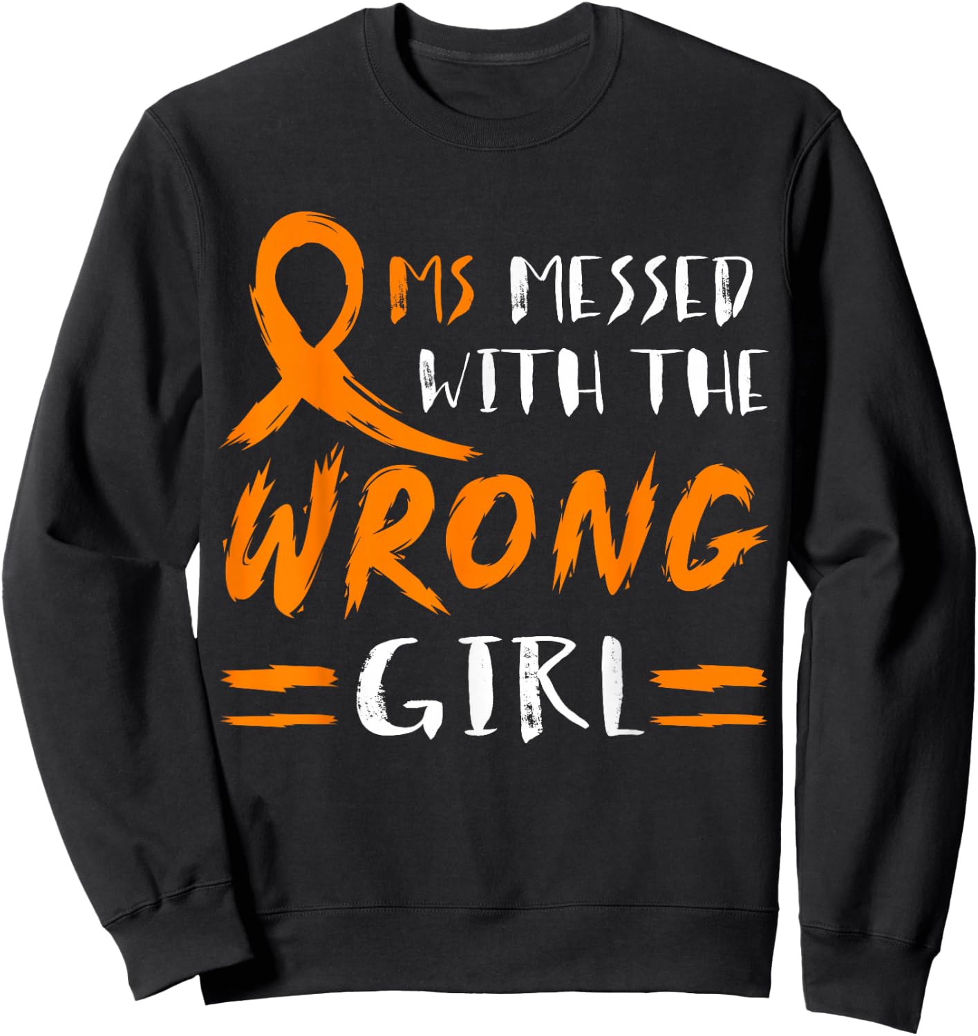 MS Messed With The Wrong Girl Multiple Sclerosis Awareness Sweatshirt - Sweatshirt | Black