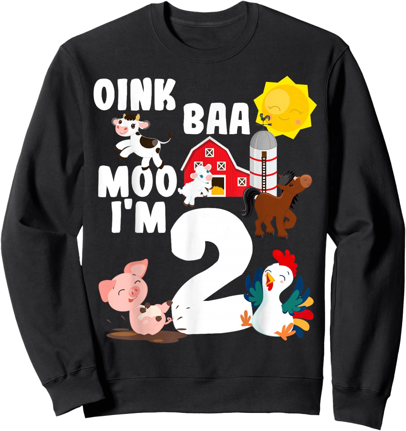 Oink Baa Moo I'm 2 Farm Animals Theme Birthday 2 Yrs Old Sweatshirt - Sweatshirt | Black