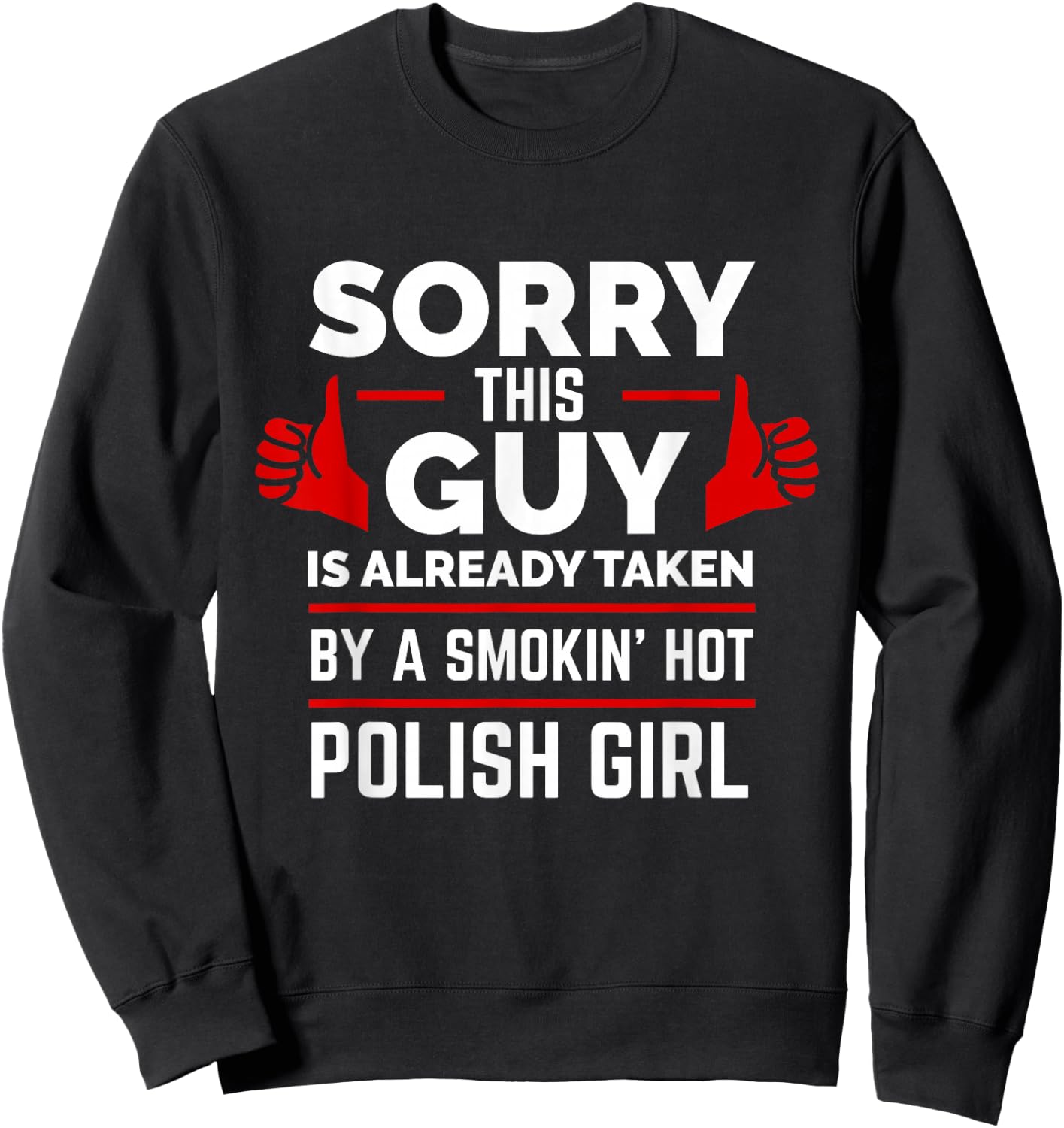 Sorry This Guy is Taken by Hot Polish Girl Poland Love Sweatshirt - Sweatshirt | Black