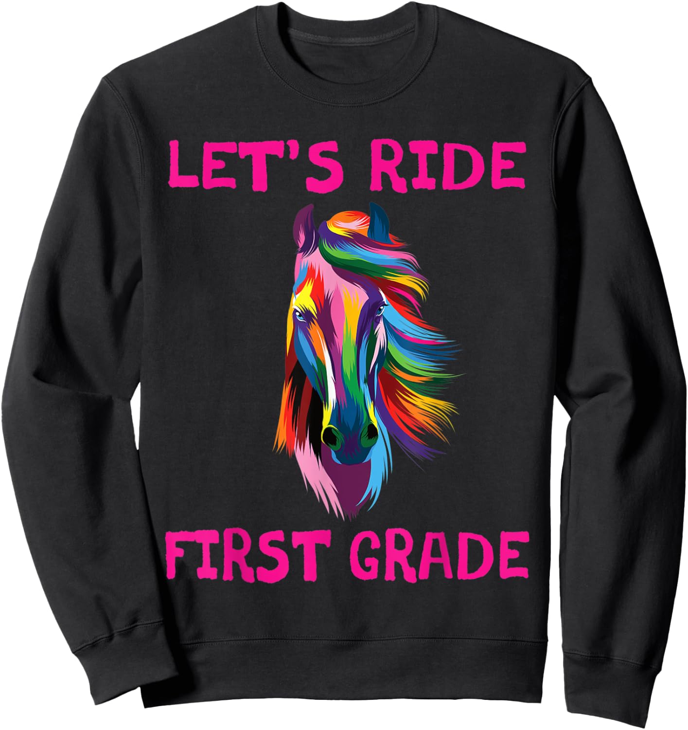 Let's Ride First Grade 1st Day Of School Horse Girls Sweatshirt - Sweatshirt | Black