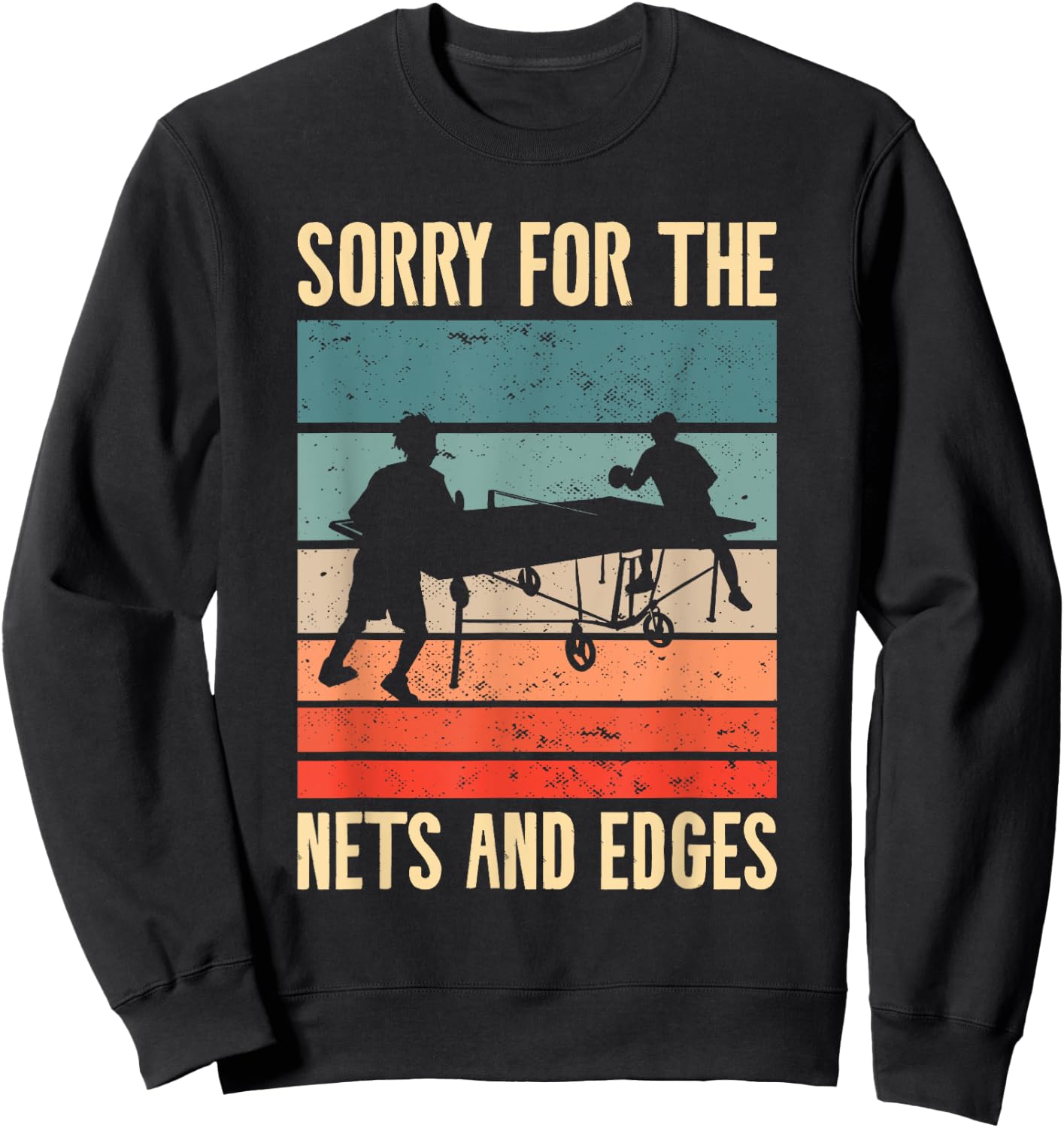 Sorry For The Nets And The Edges Ping Pong Sweatshirt - Sweatshirt | Black