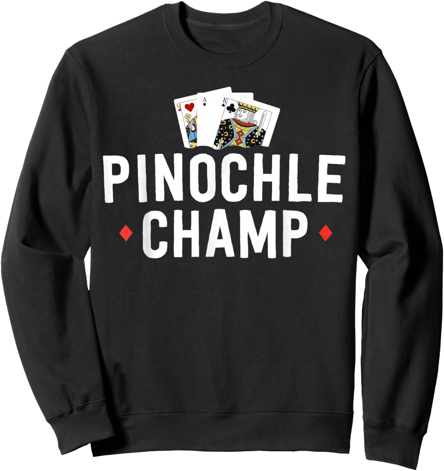 Funny Pinochle Tournament Pinochle Champ Player Gift Sweatshirt - Sweatshirt | Black