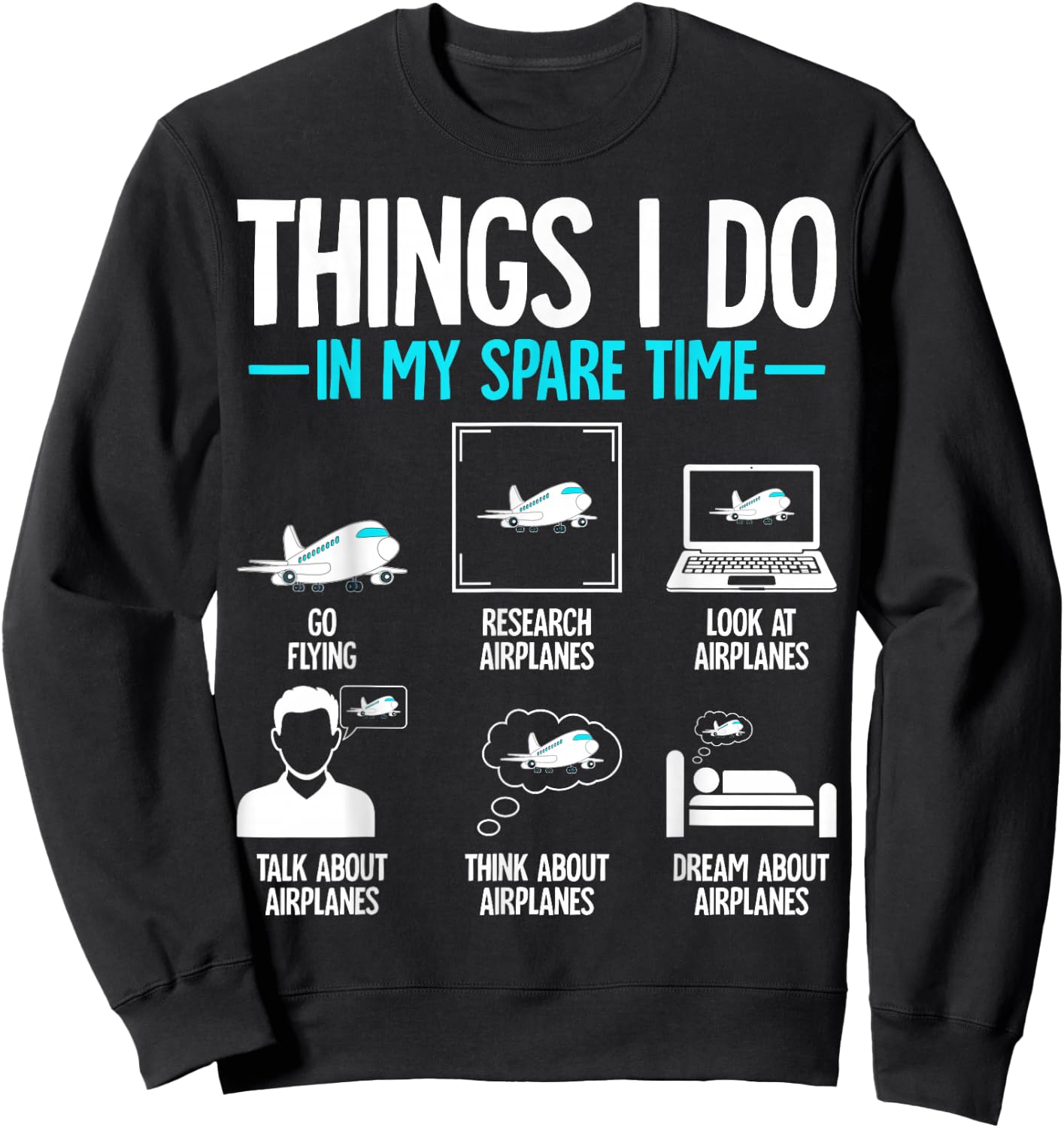 Things I Do in My Spare Time Flying Airplane Pilot Sweatshirt - Sweatshirt | Black