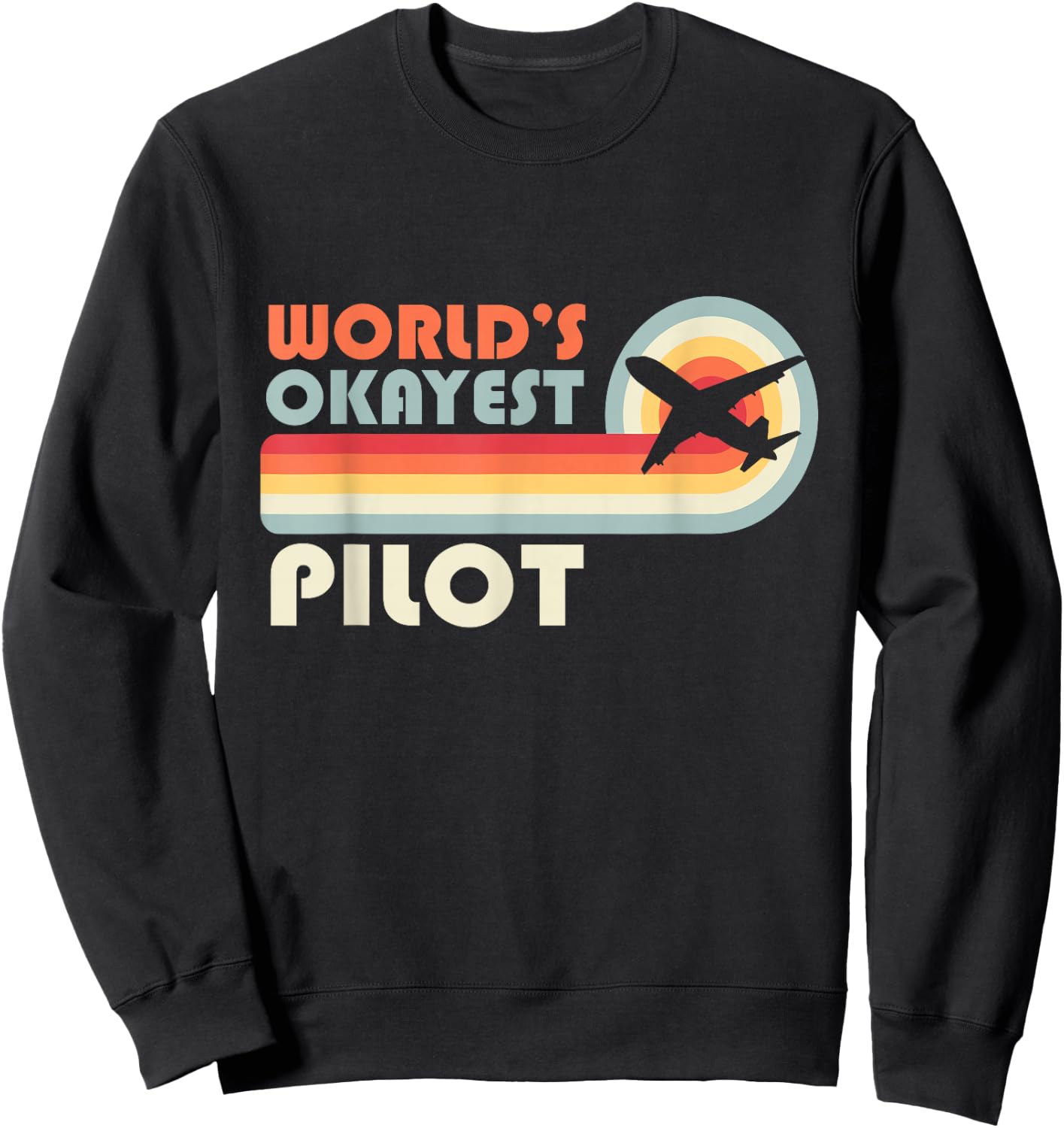World's Okayest Pilot Funny Aviator Aviation Airplane Pilot Sweatshirt - Sweatshirt | Black