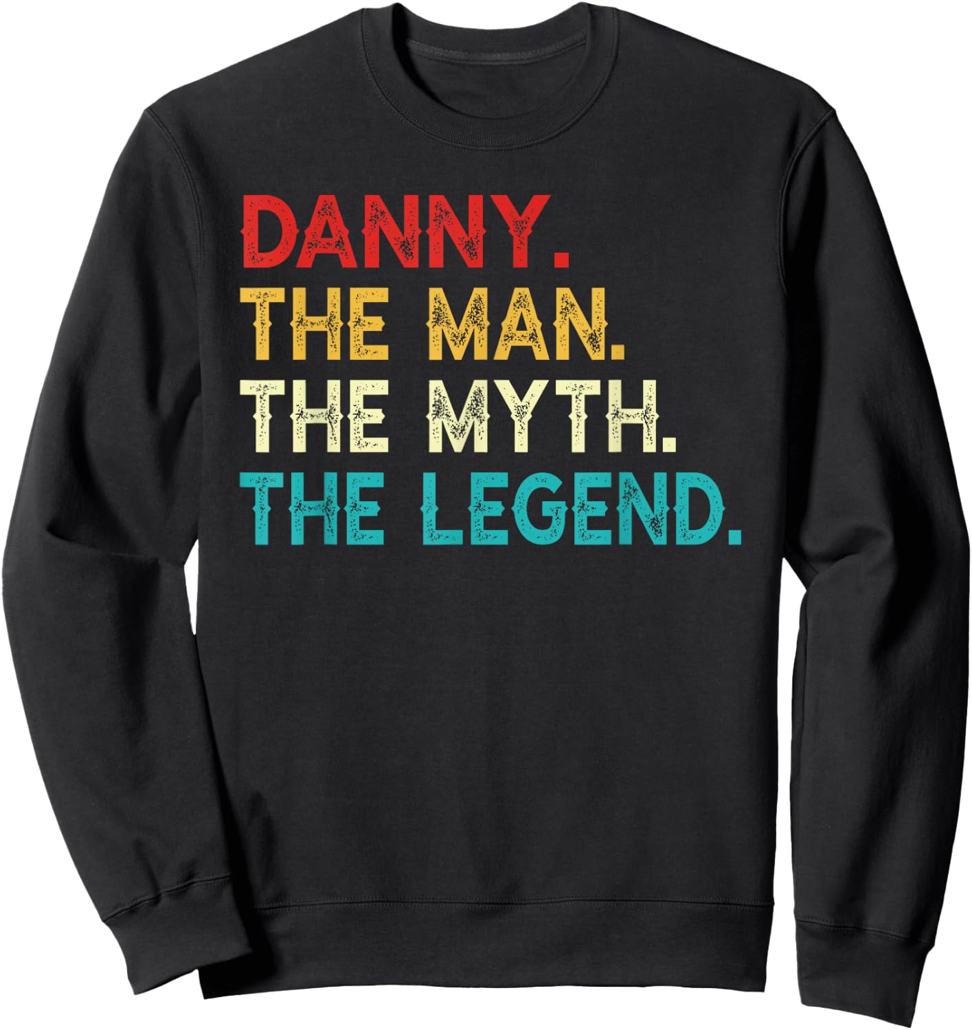DANNY The Man The Myth The Legend Funny Vintage DANNY Sweatshirt - Sweatshirt | Black