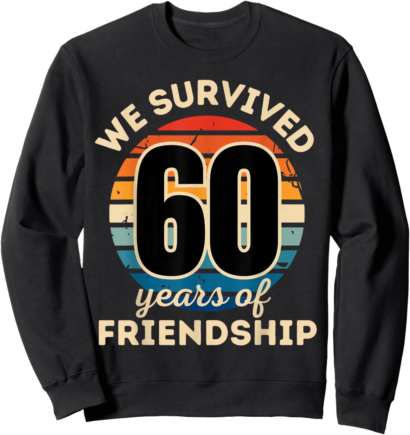 Celebrating 60 YEARS OF FRIENDSHIP Funny Group Matching Sweatshirt - Sweatshirt | Black