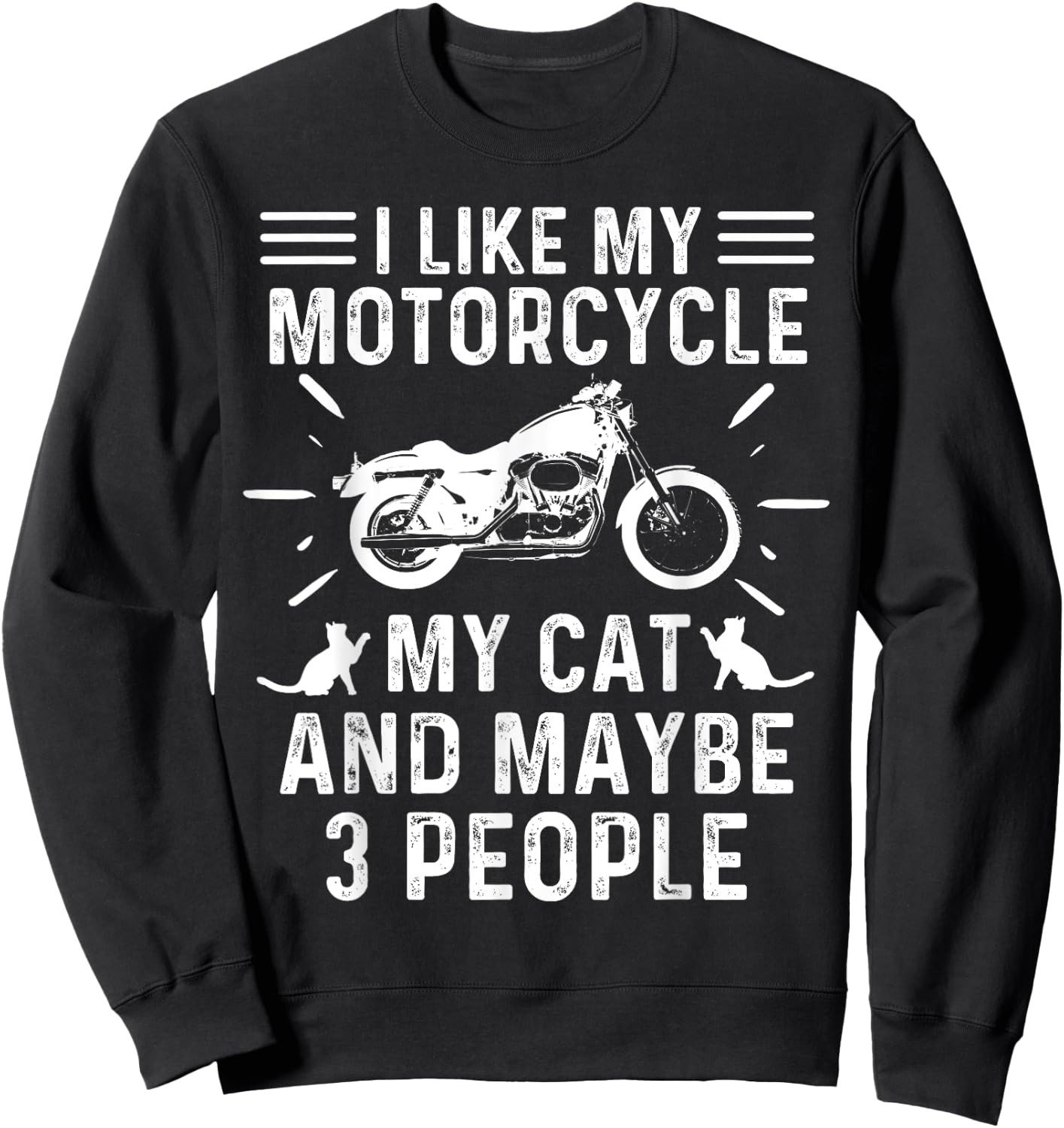 Retro Vintage I Like My Motorcycle My Cat and Maybe 3 People Men Women Sweatshirt - Sweatshirt | Black
