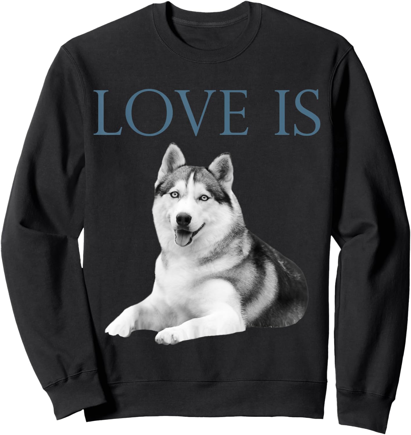 Love Is Siberian Husky Sweatshirt - Sweatshirt | Black