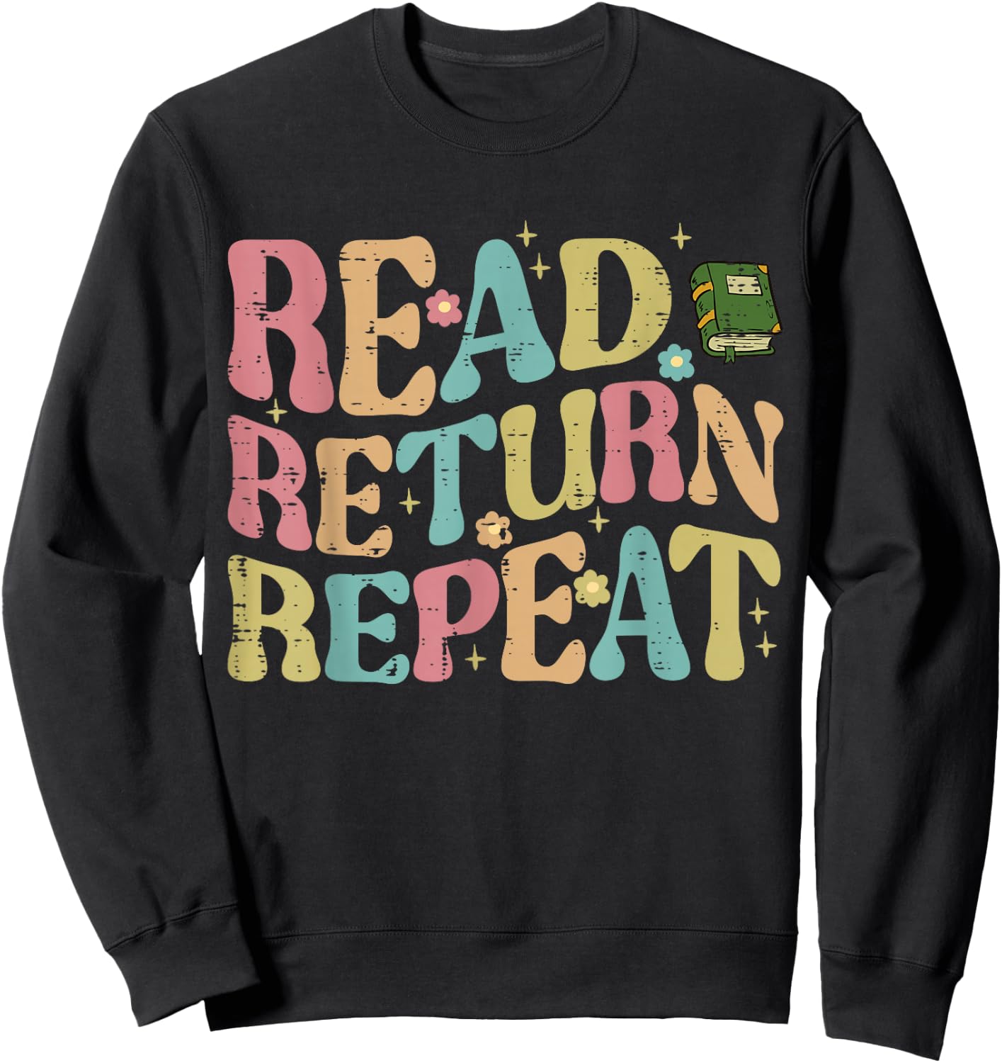 Read Return Repeat Read Reading Book Librarian Men Women Sweatshirt - Sweatshirt | Black