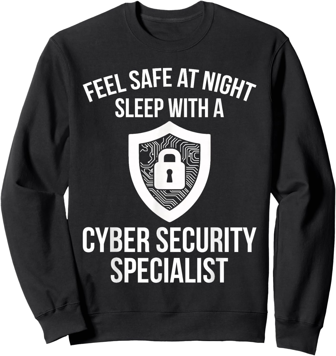 Cybersecurity IT Analyst Safe Night Certified Tech Security Sweatshirt - Sweatshirt | Black