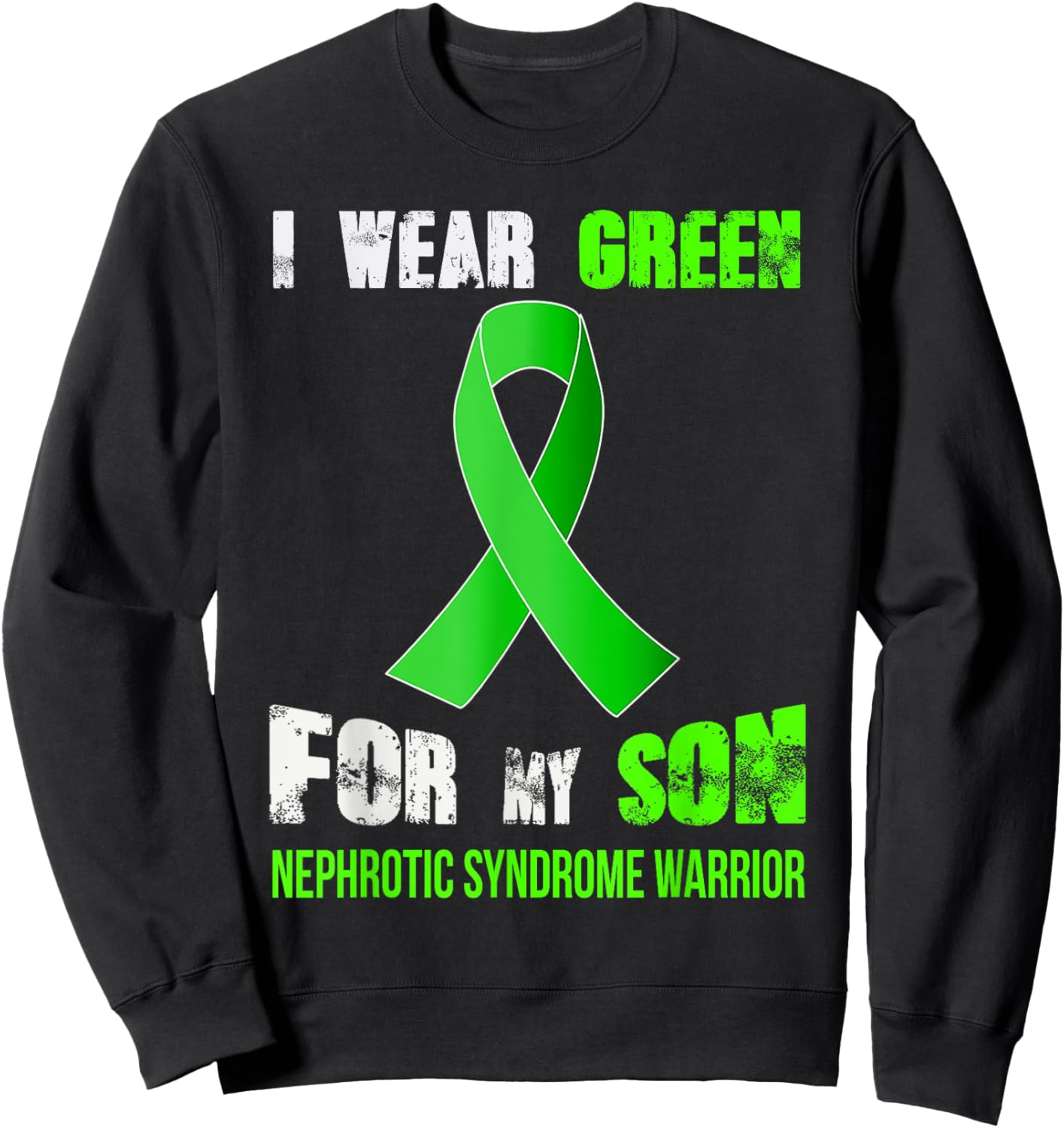 My Son - My Nephrotic Syndrome Warrior Sweatshirt - Sweatshirt | Black