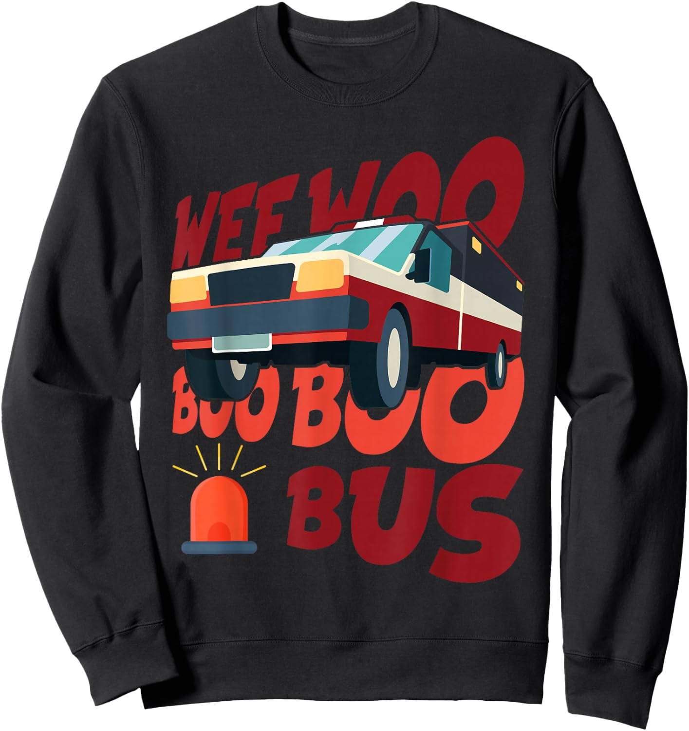 Wee Woo Boo Bus Ambulance Paramedic EMT EMS Medical Sweatshirt - Sweatshirt | Black